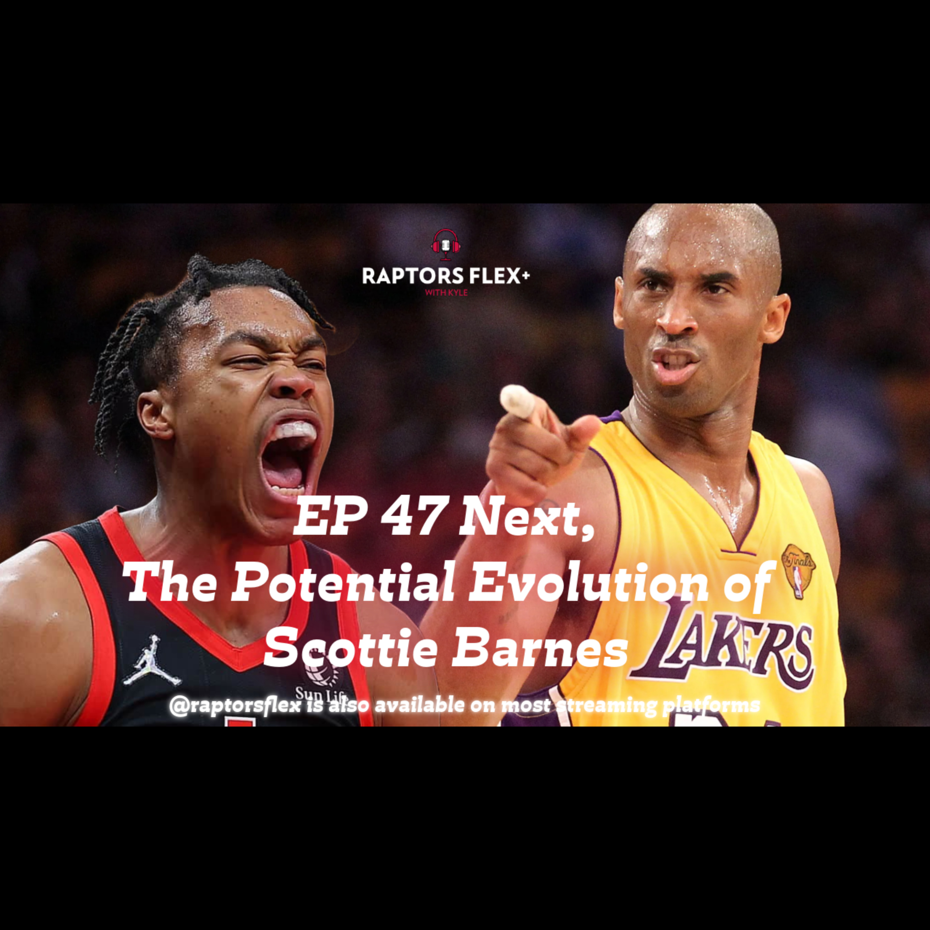 EP 47 | Next, The Potential Evolution of Scottie Barnes - Feb 2, 2024 episode artwork