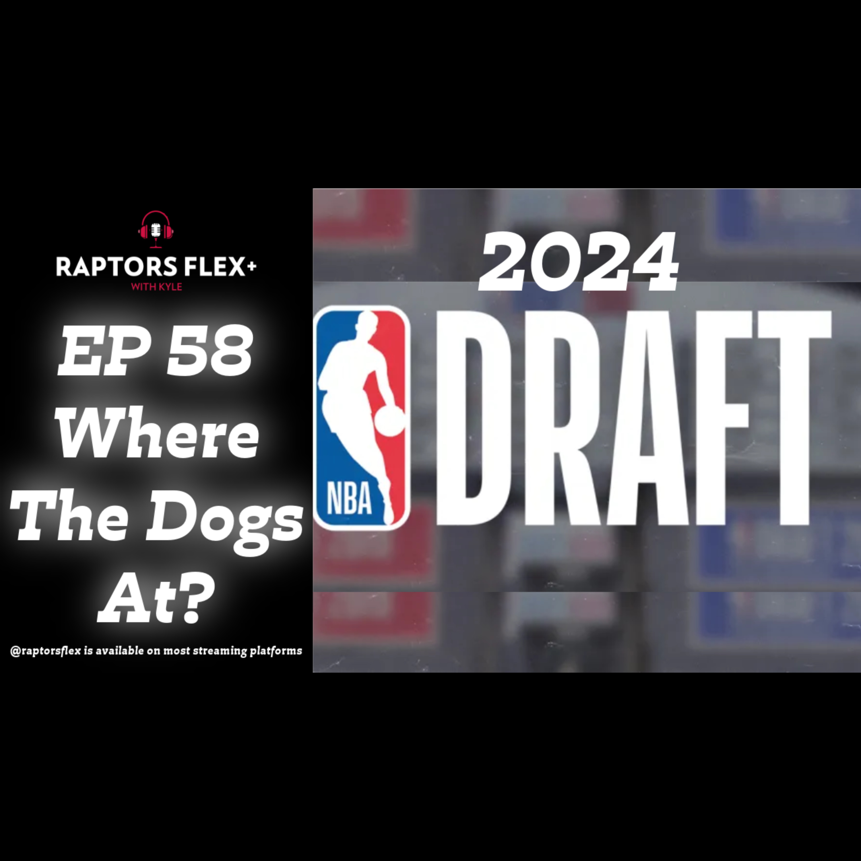 EP 58 | Where My Dogs At? | Raptors lose again, NBA draft lottery, Malachi Flynn's 50 - Apr 4, 2024 episode artwork