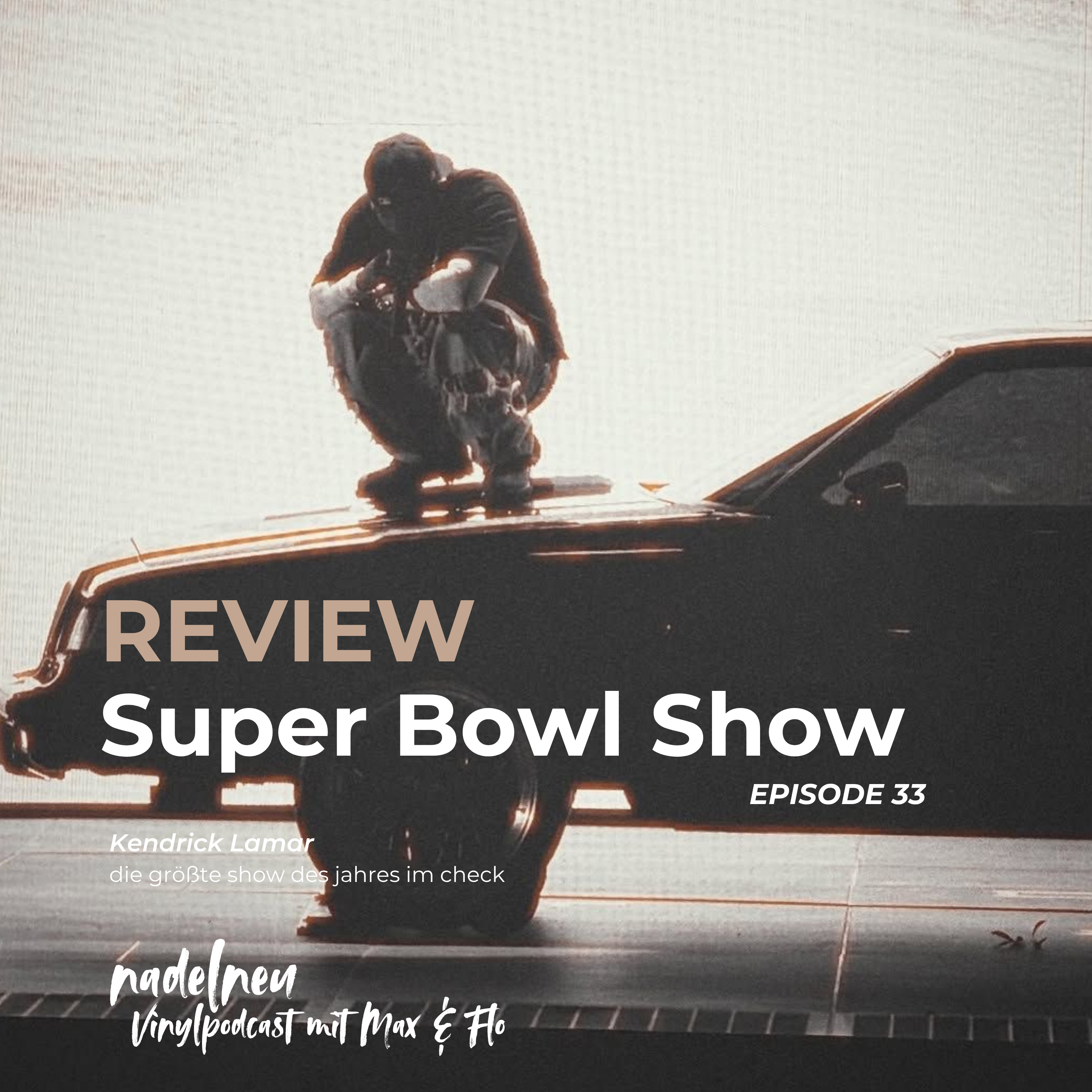 Folge 33 - Superbowl Halftime Show by KENDRICK LAMAR episode artwork