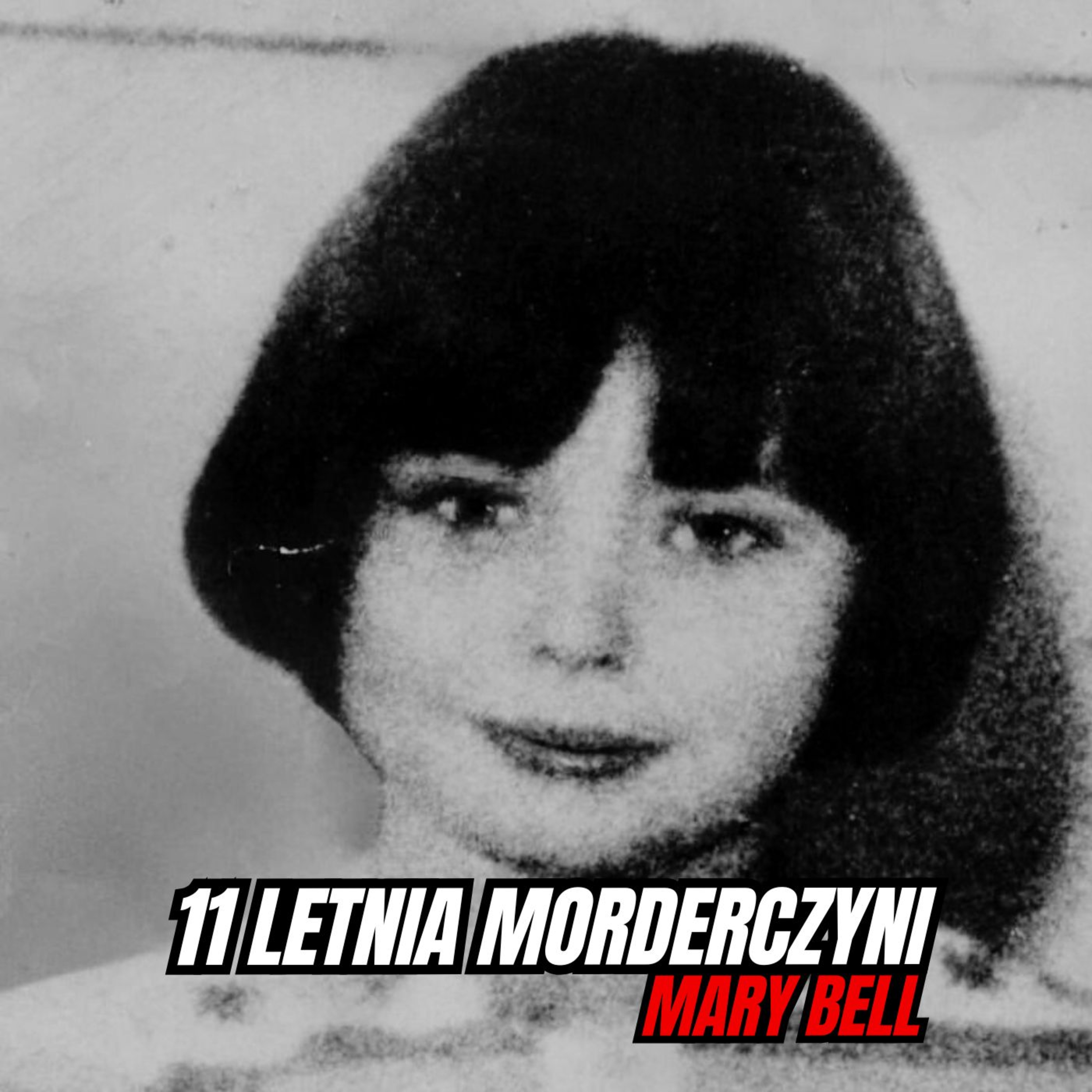 Mary Bell - 11 letnia morderczyni episode artwork