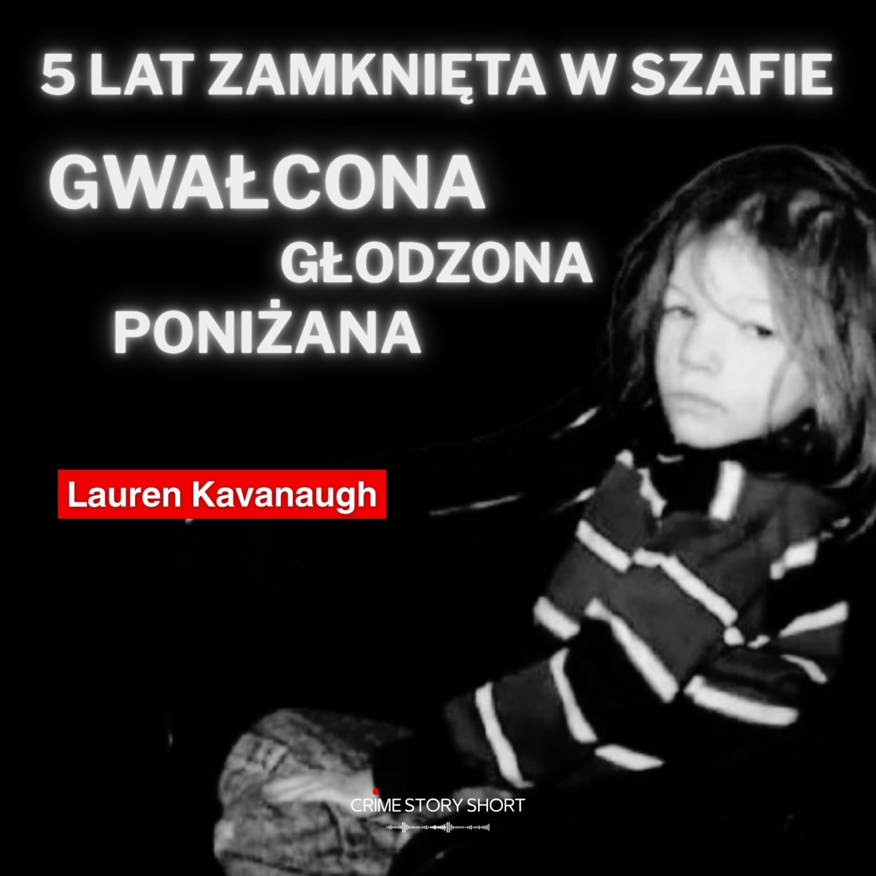 Lauren Kavanaugh - dziewczynka w szafie 🎧 PODCAST KRYMINALNY episode artwork