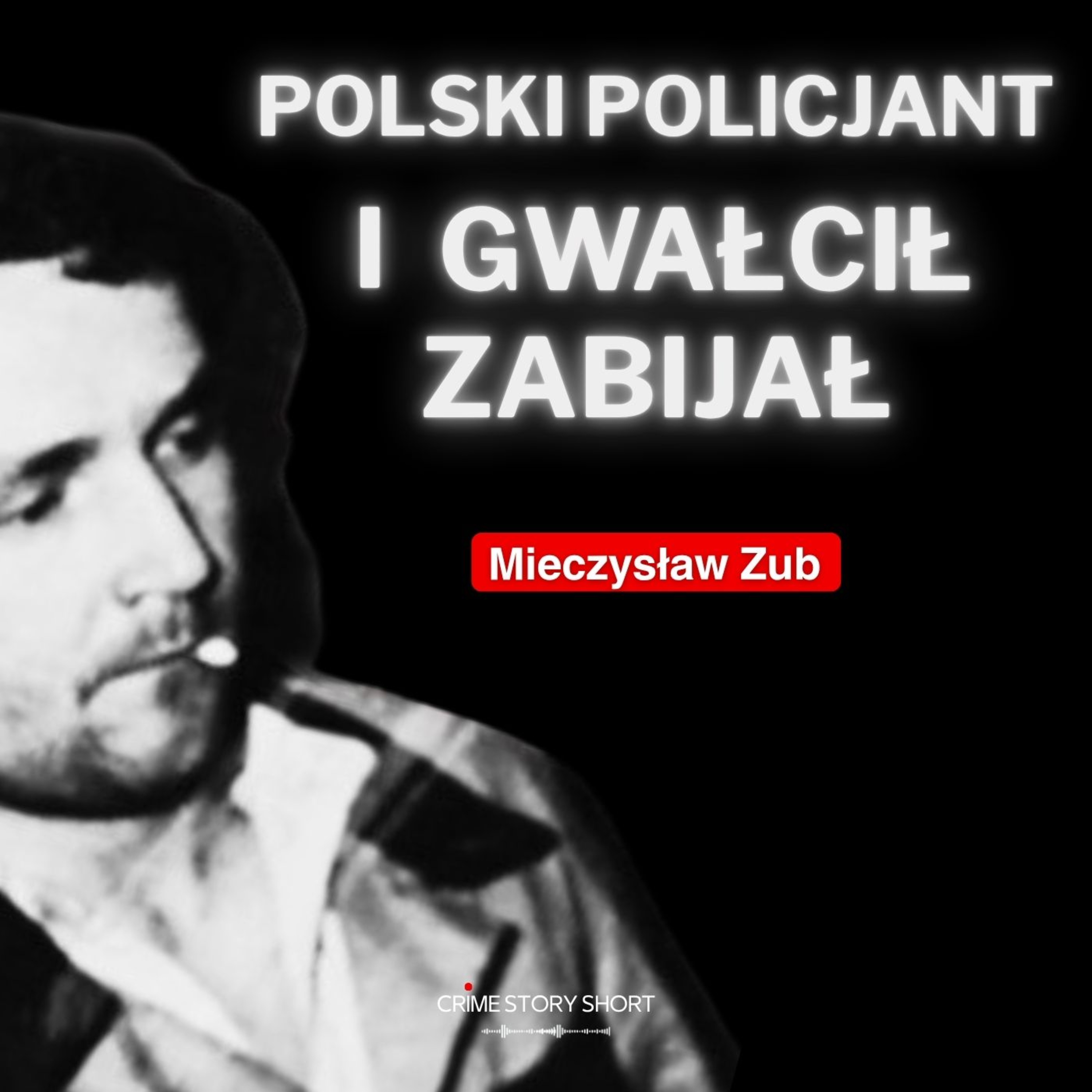 Policjant morderca - Mieczysław "Fantomas" Zub 🎧 PODCAST KRYMINALNY episode artwork