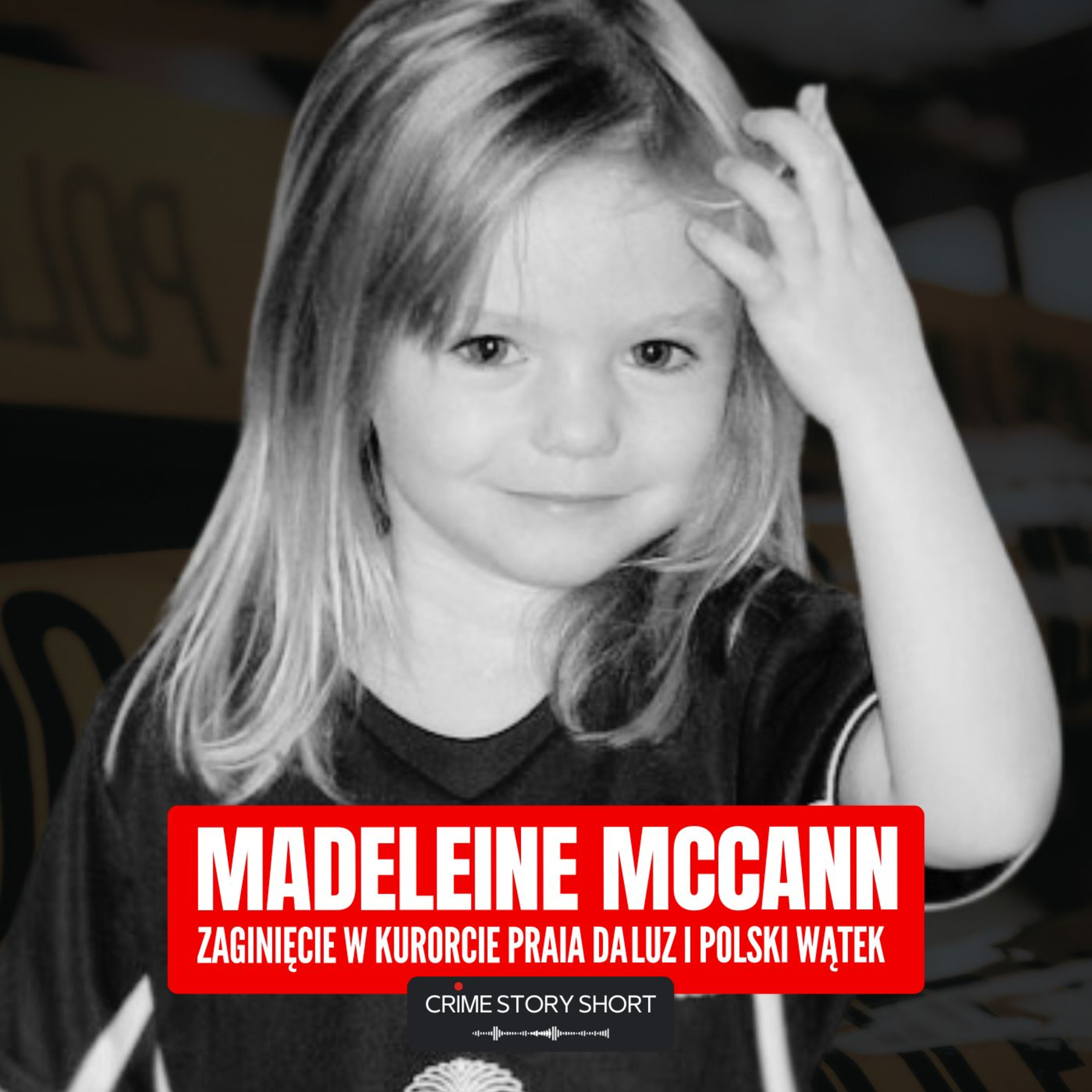Zaginięcie Madeleine McCann 🎧 PODCAST KRYMINALNY episode artwork