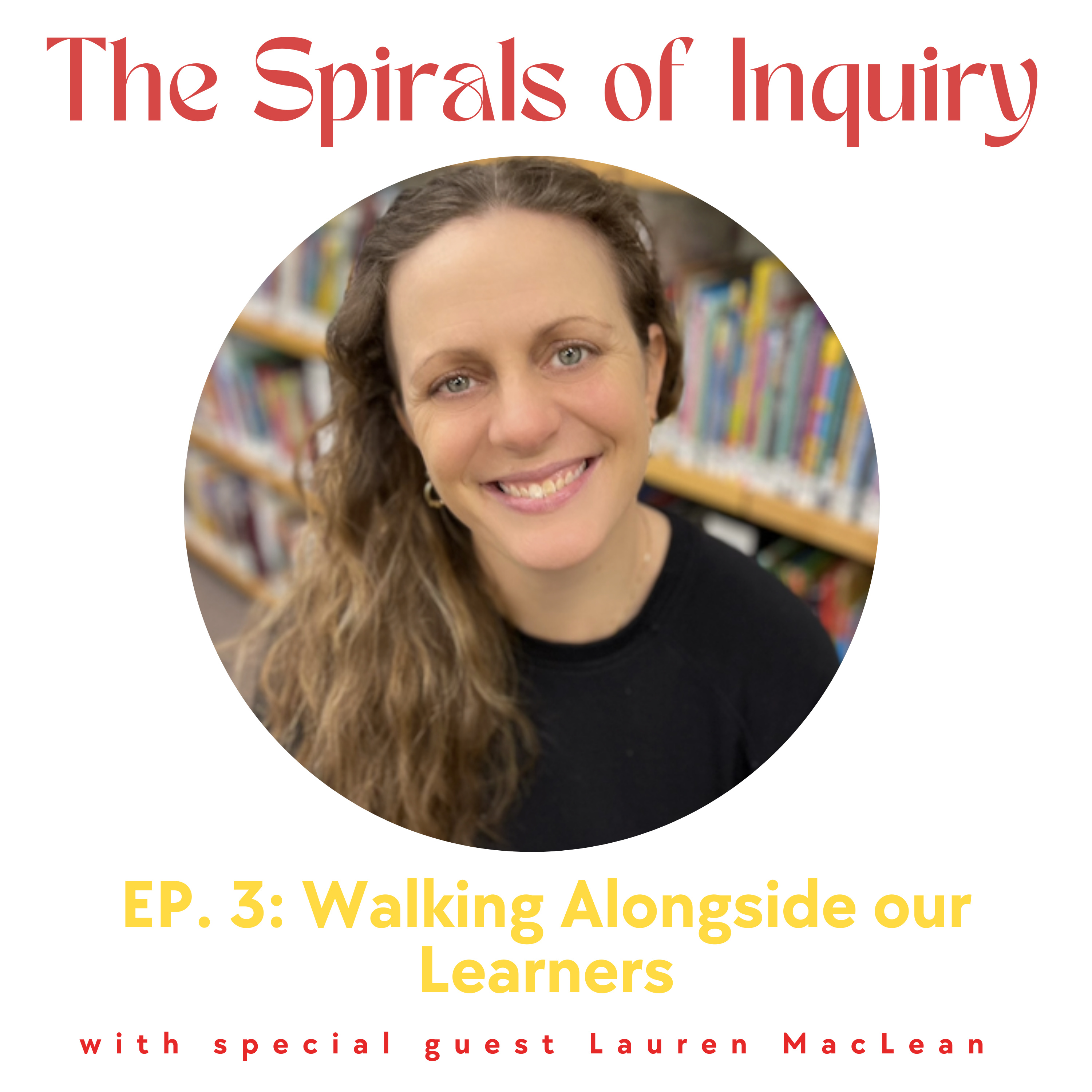 The Spirals of Inquiry: An Educational Podcast