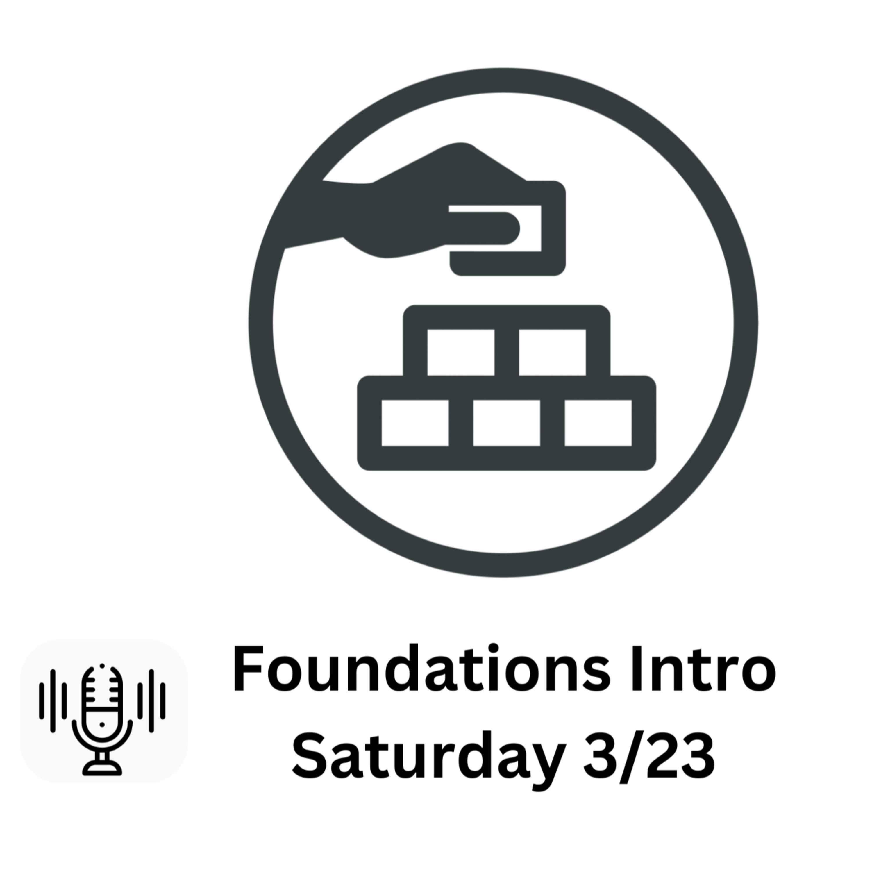 Saturday 3/23/24 - Foundations Introduction; How to use this study episode artwork