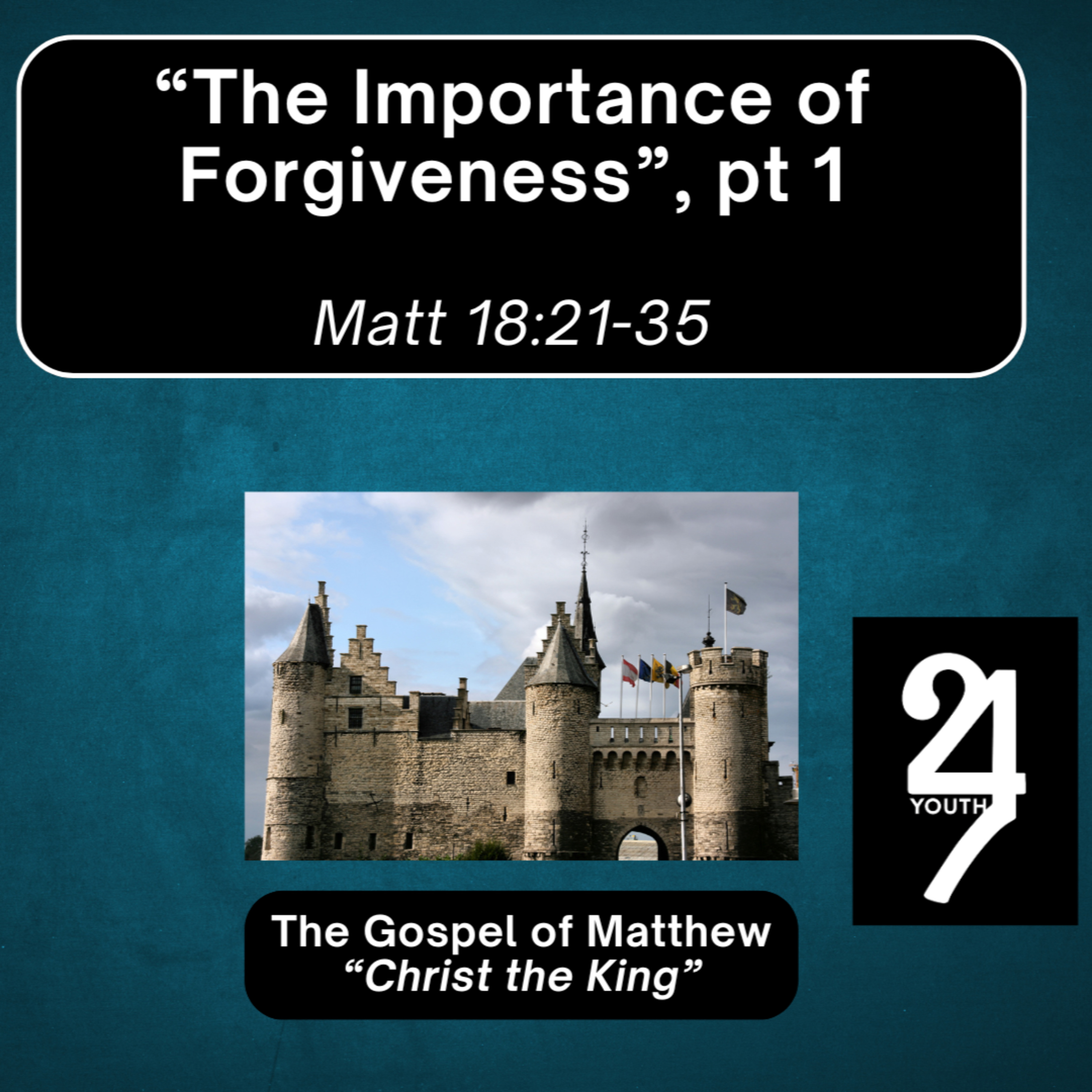 Thursday 9/4/25 - "The Importance of Forgiveness", pt 1 - Matt 18:21-35