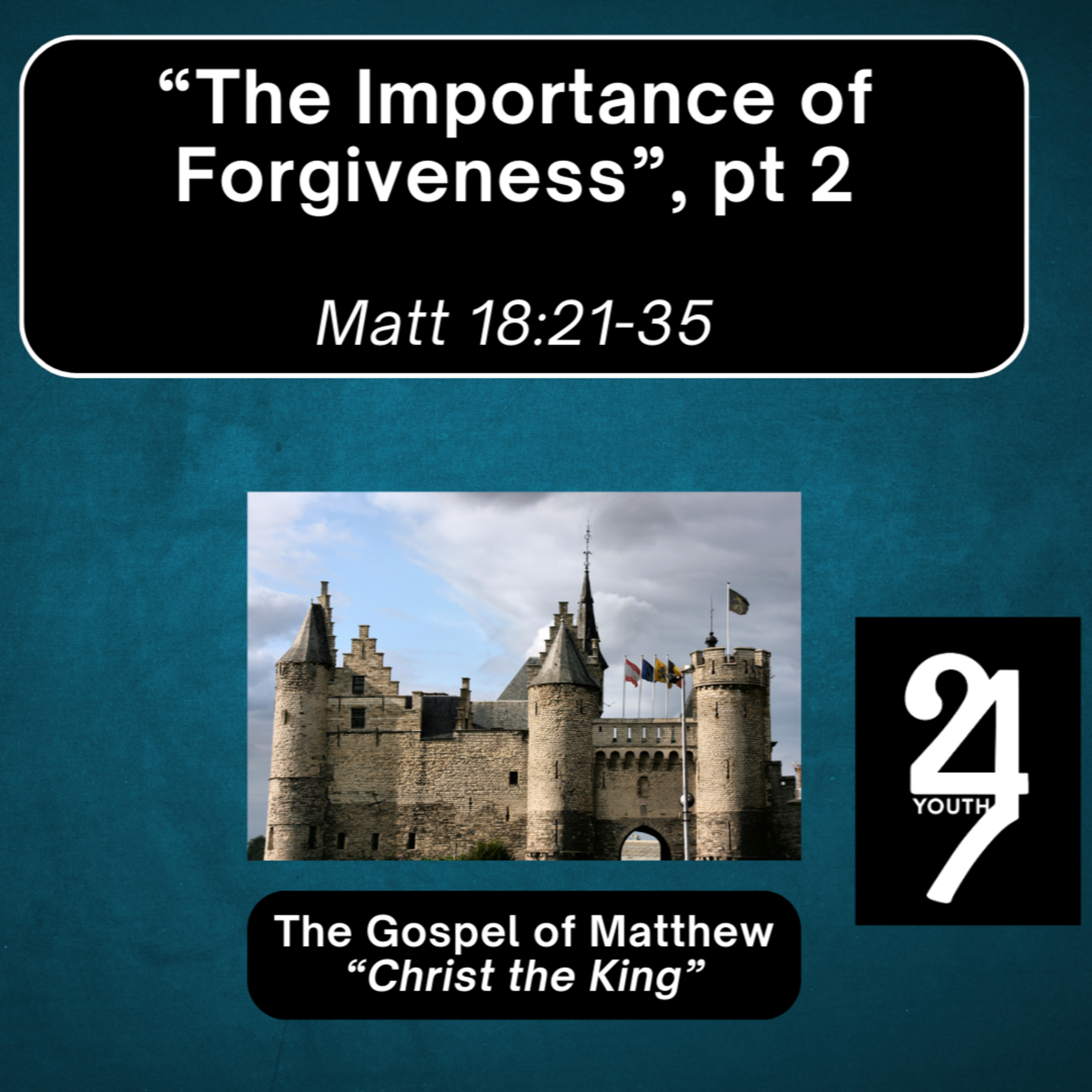 Thursday 9/11/25 - "The Importance of Forgiveness", pt 2 - Matt 18:21-35 
