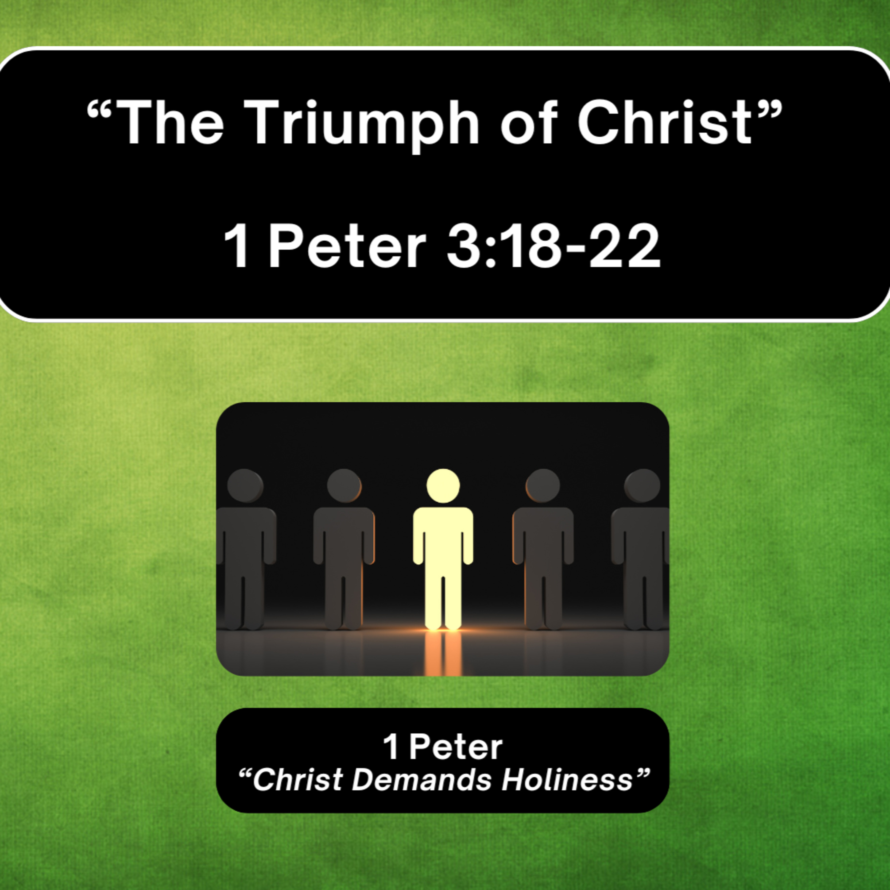 Sunday 11/30/25 - "The Triumph of Christ" - 1 Peter 3:18-22, pt 2