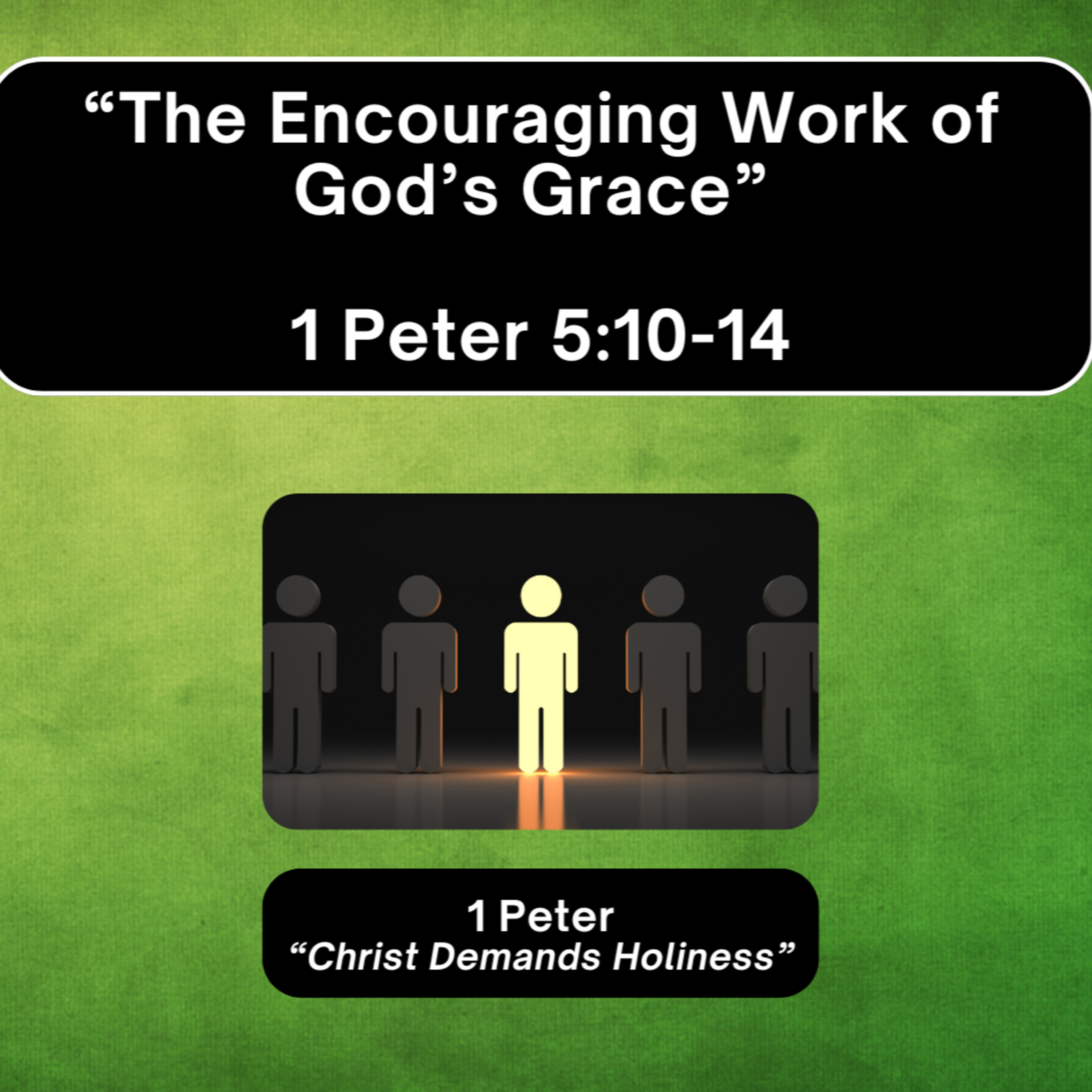 Sunday 2/8/26 - "The Encouraging Work of God's Grace" - 1 Peter 5:10-14 episode artwork