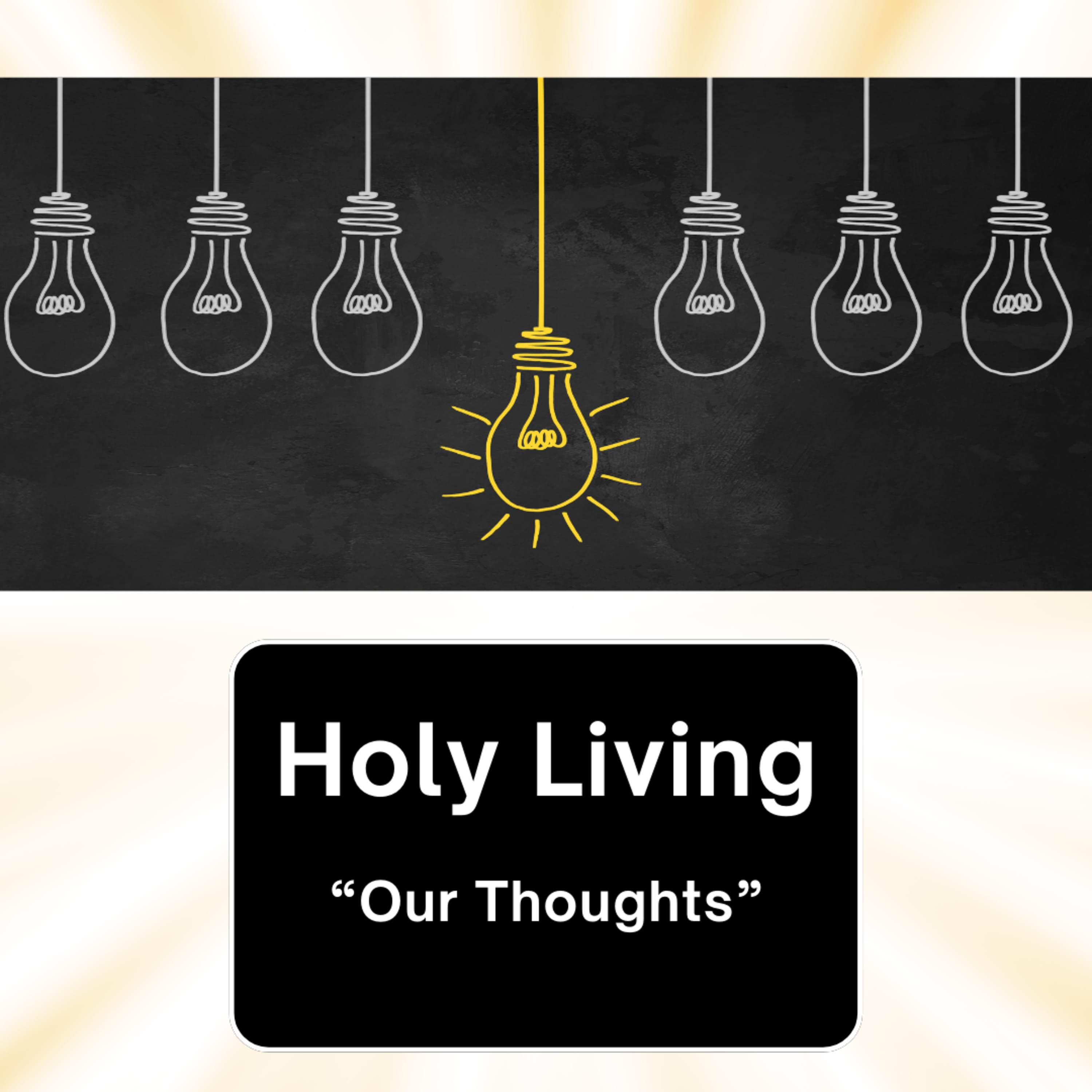 Sunday 3/8/26 - "Holy Living; Our Thoughts" episode artwork