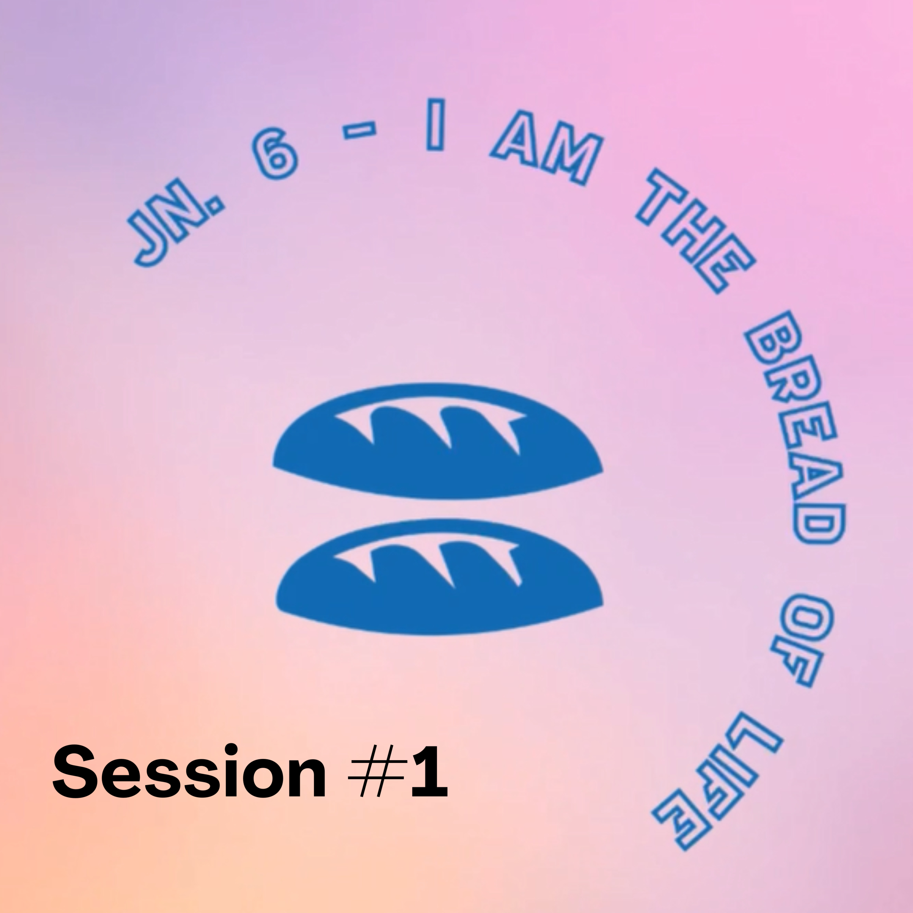 Friday 7/10/26 - Summer Camp Session #1 - "I Am the Bread of Life" - John 6:26-35 episode artwork