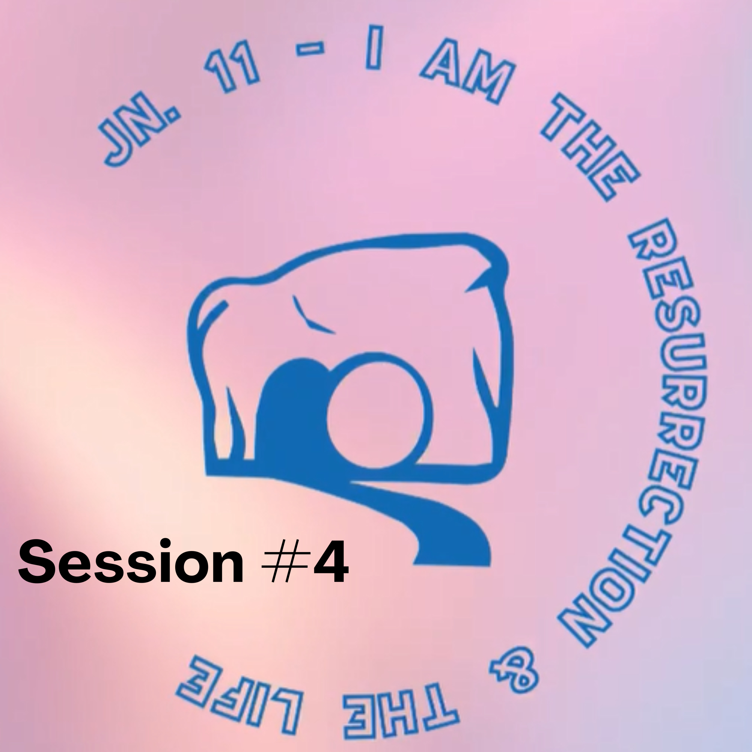 Sunday 7/12/26 - Summer Camp Session #4 - "I Am the Resurrection and the Life" - John 11:1-35 episode artwork