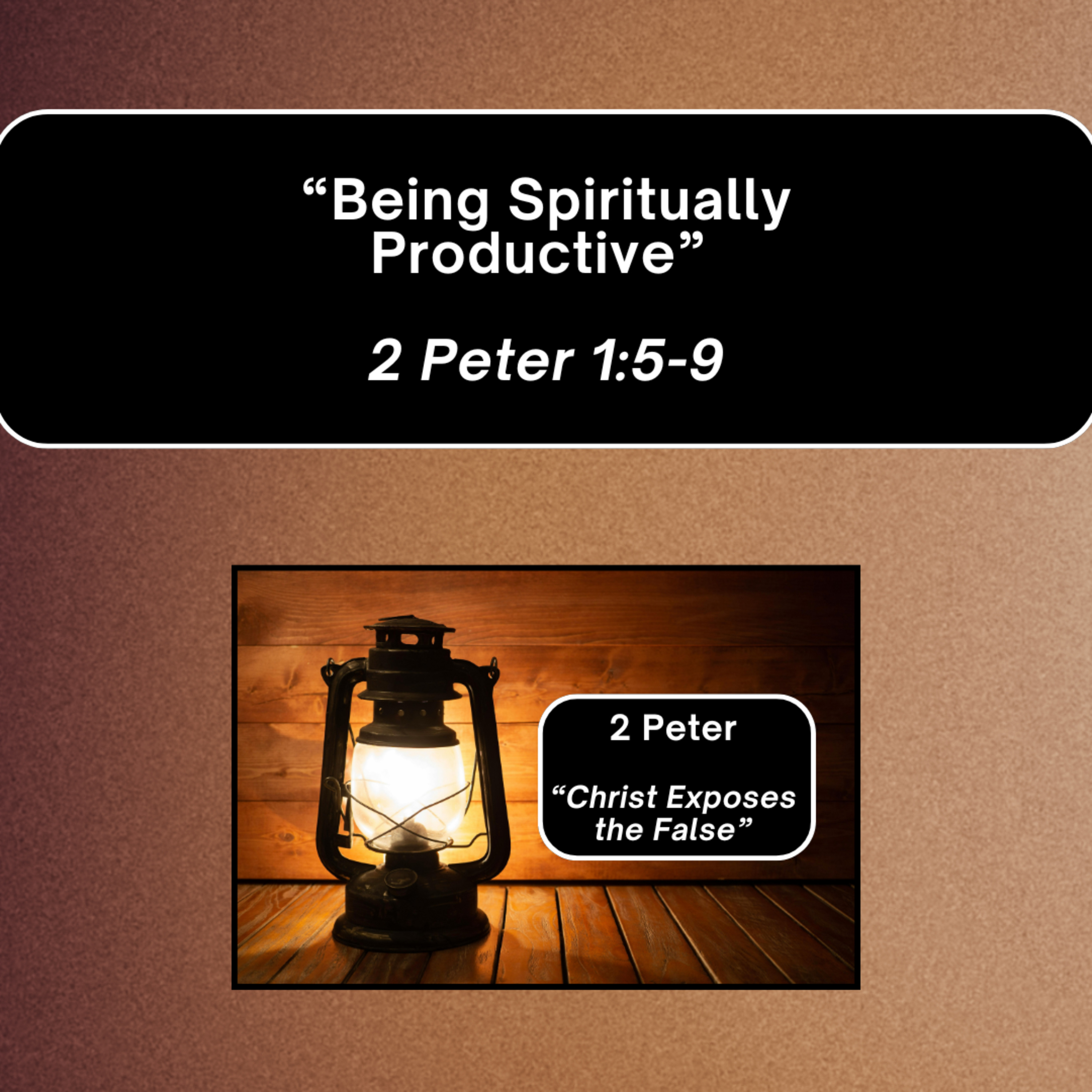 Sunday 8/16/26 - "Being Spiritually Productive" - 2 Peter 1:5-9 episode artwork