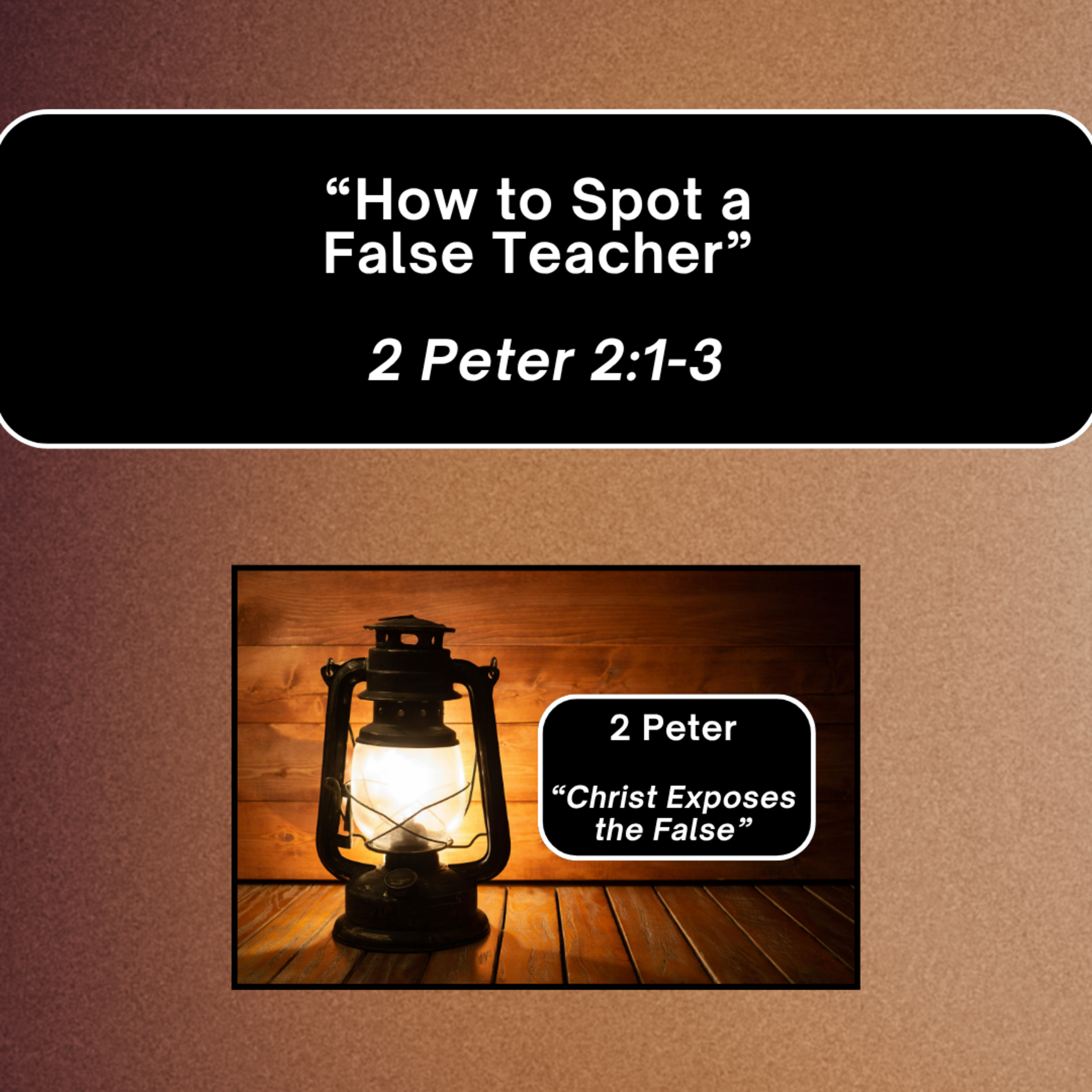 Sunday 9/6/26 - "How to Spot a False Teacher" - 2 Peter 2:1-3 episode artwork