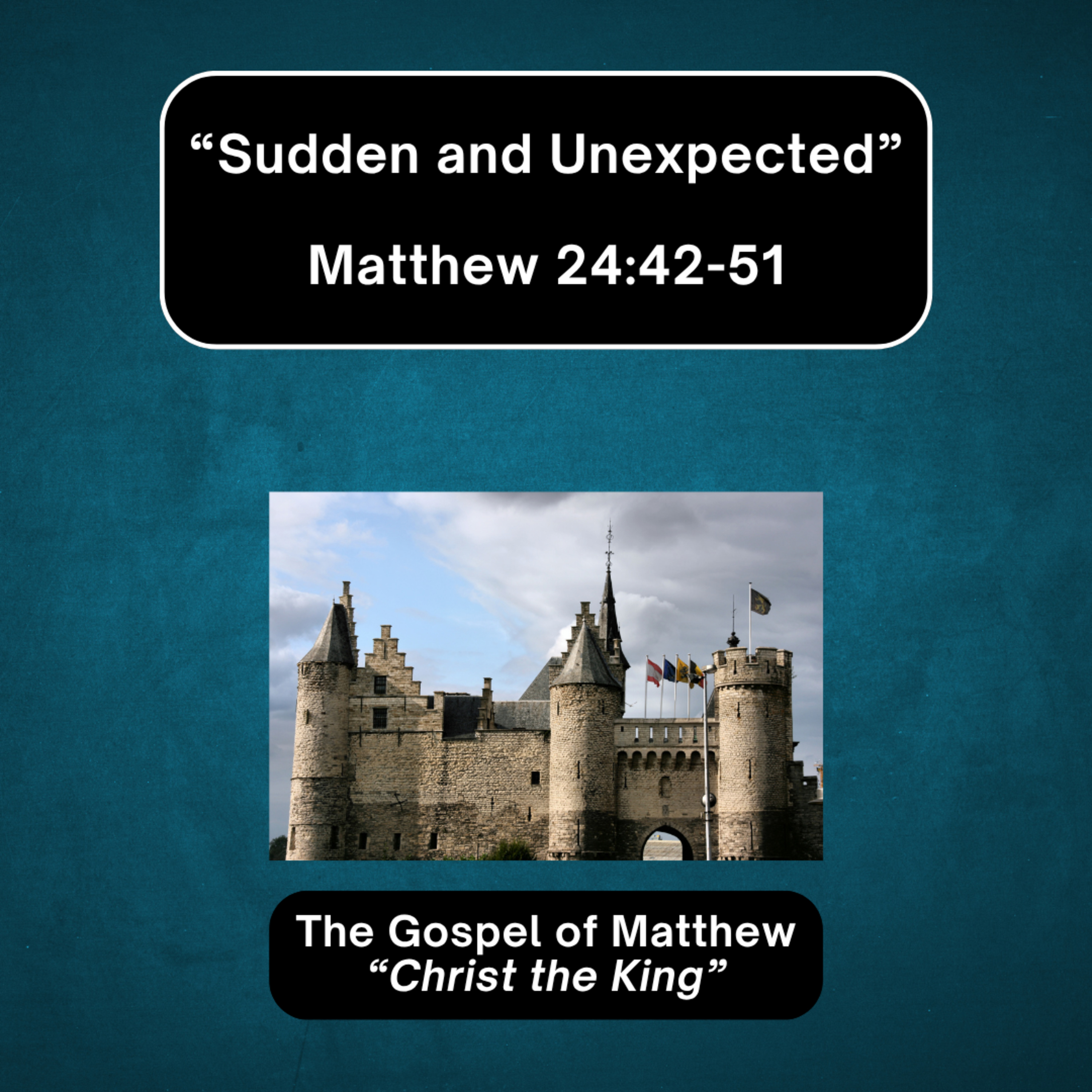 Thursday 9/10/26 - "Sudden and Unexpected" - Matt 24:42-51 episode artwork