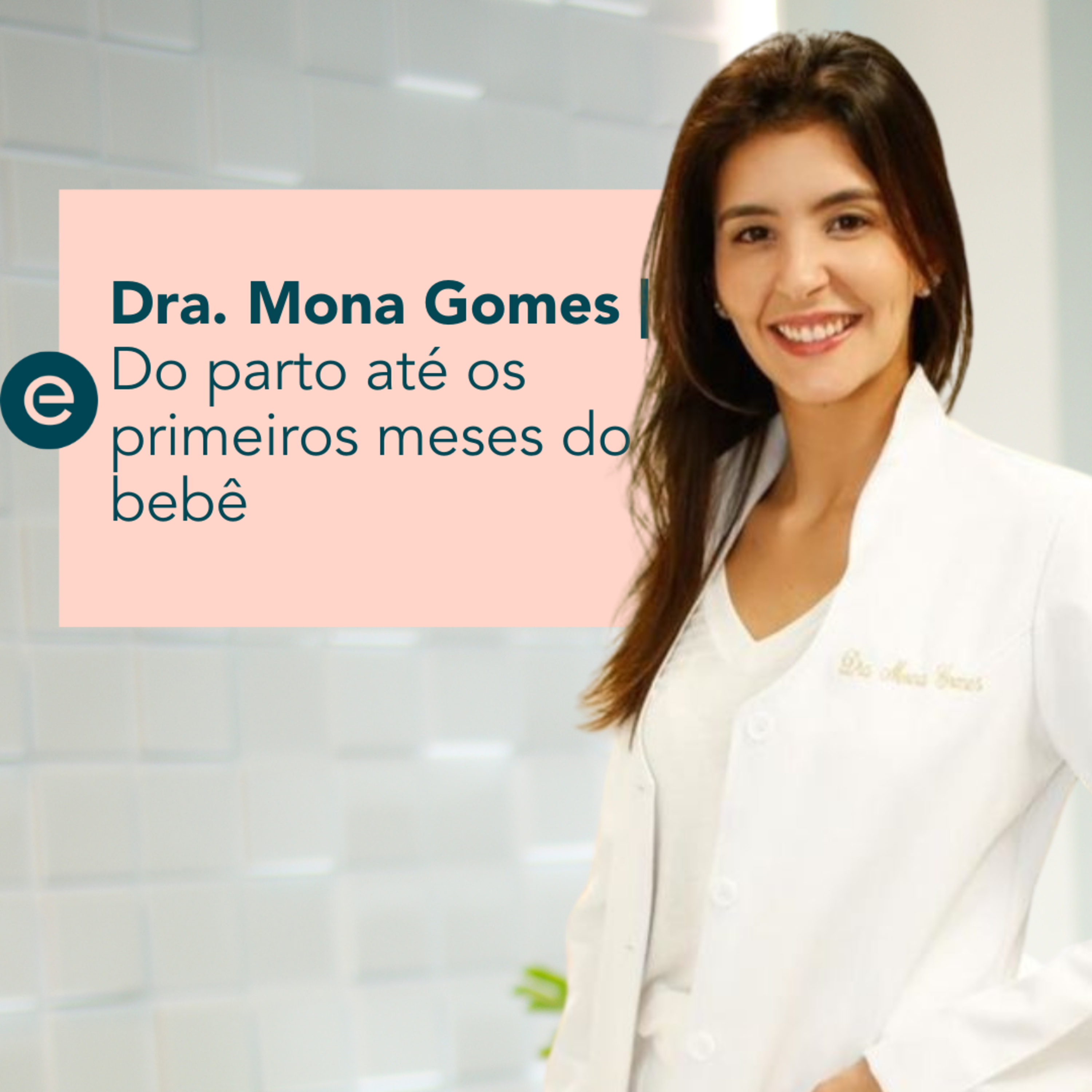 Do Parto Até Os Primeiros Meses Do Bebê - Com Mona Gomes | Escrita Por Luz Podcast - #09 episode artwork