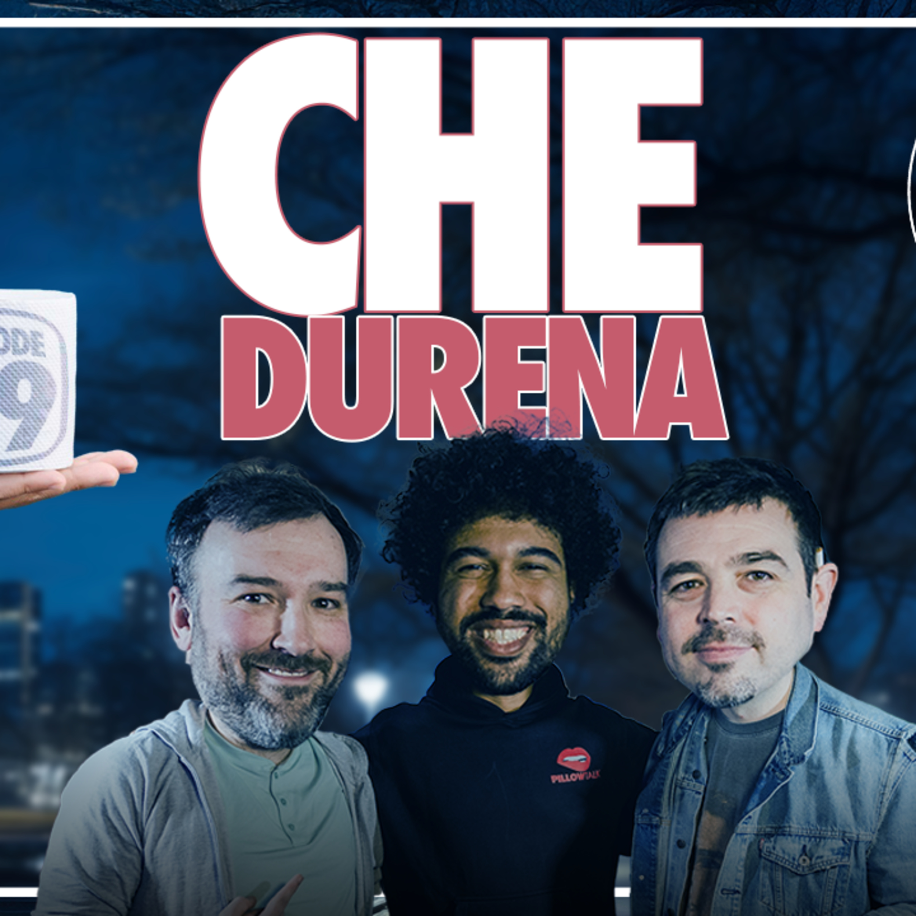 Episode 40 - We Say His Name Around Here with Che Durena episode artwork