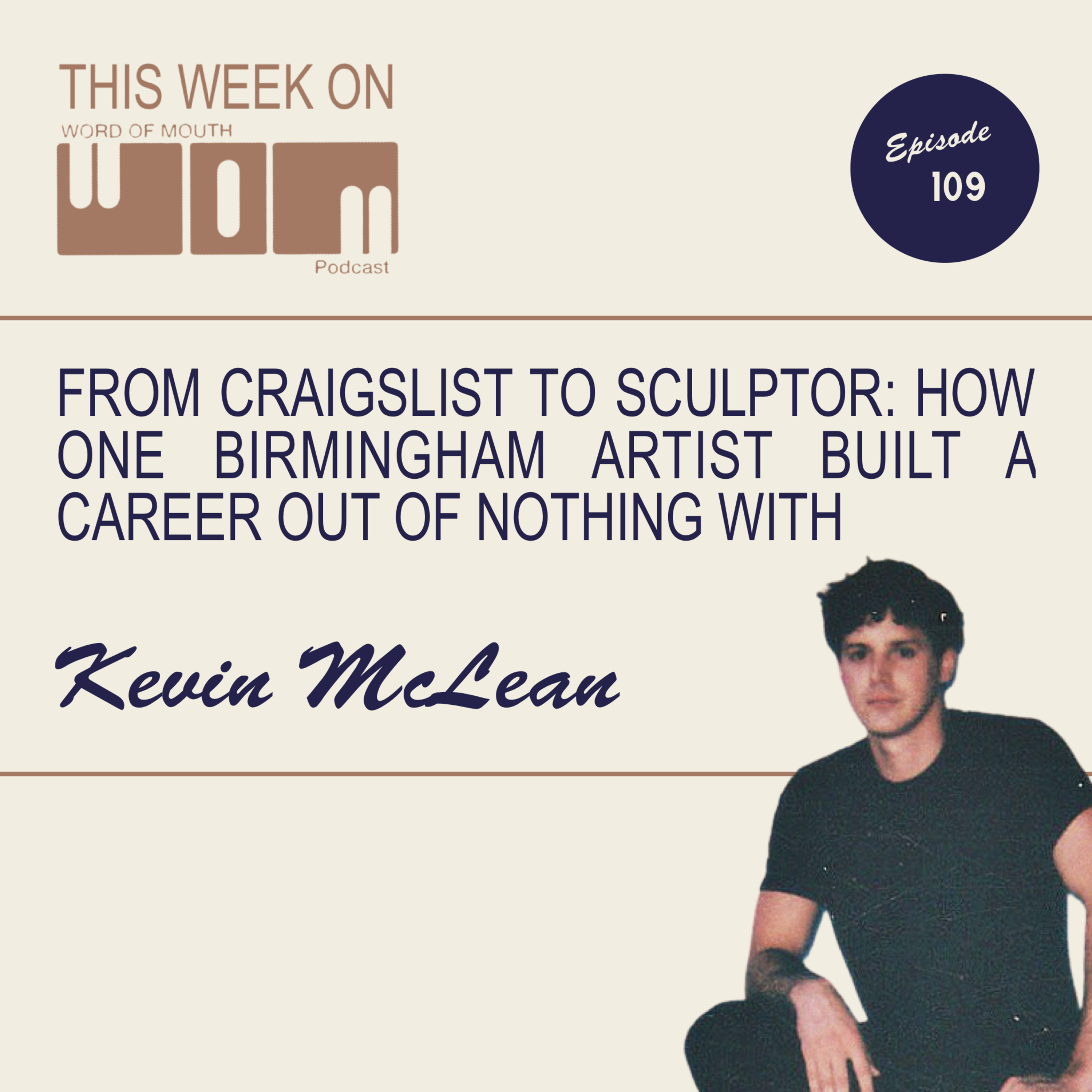 A modern day sculptor | Kevin Mclean | Episode 109 episode artwork