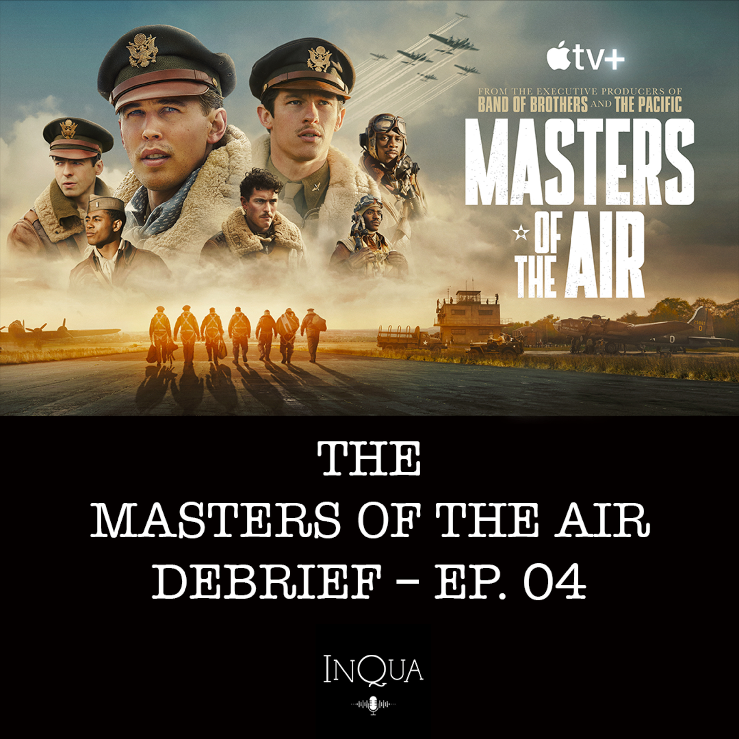 The Masters of the Air DEBRIEF – Episode 4 – E020