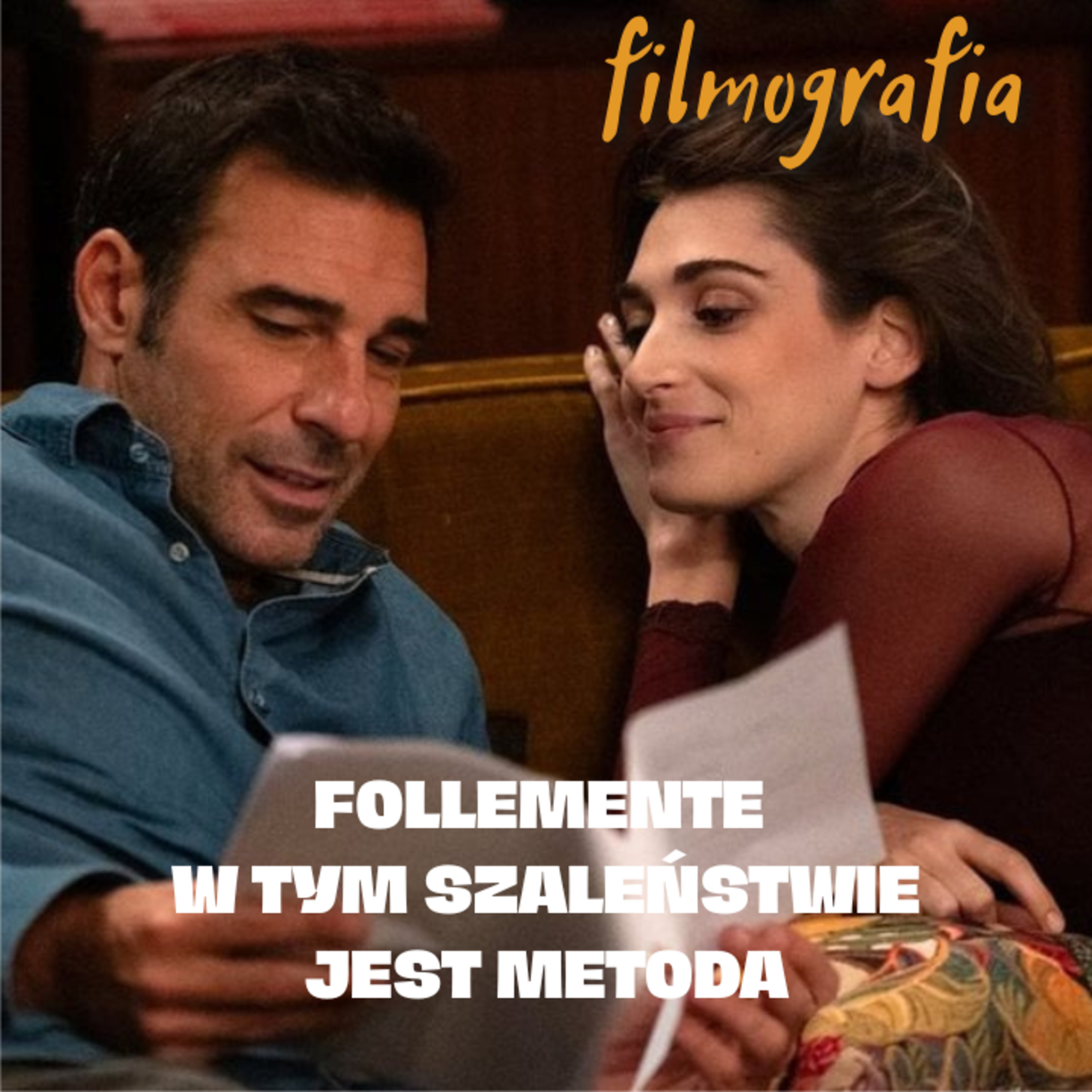 #45 "Follemente. W tym szaleństwie jest metoda" reż. Paolo Genovese czyli czy w głowie zmieścimy się oboje episode artwork