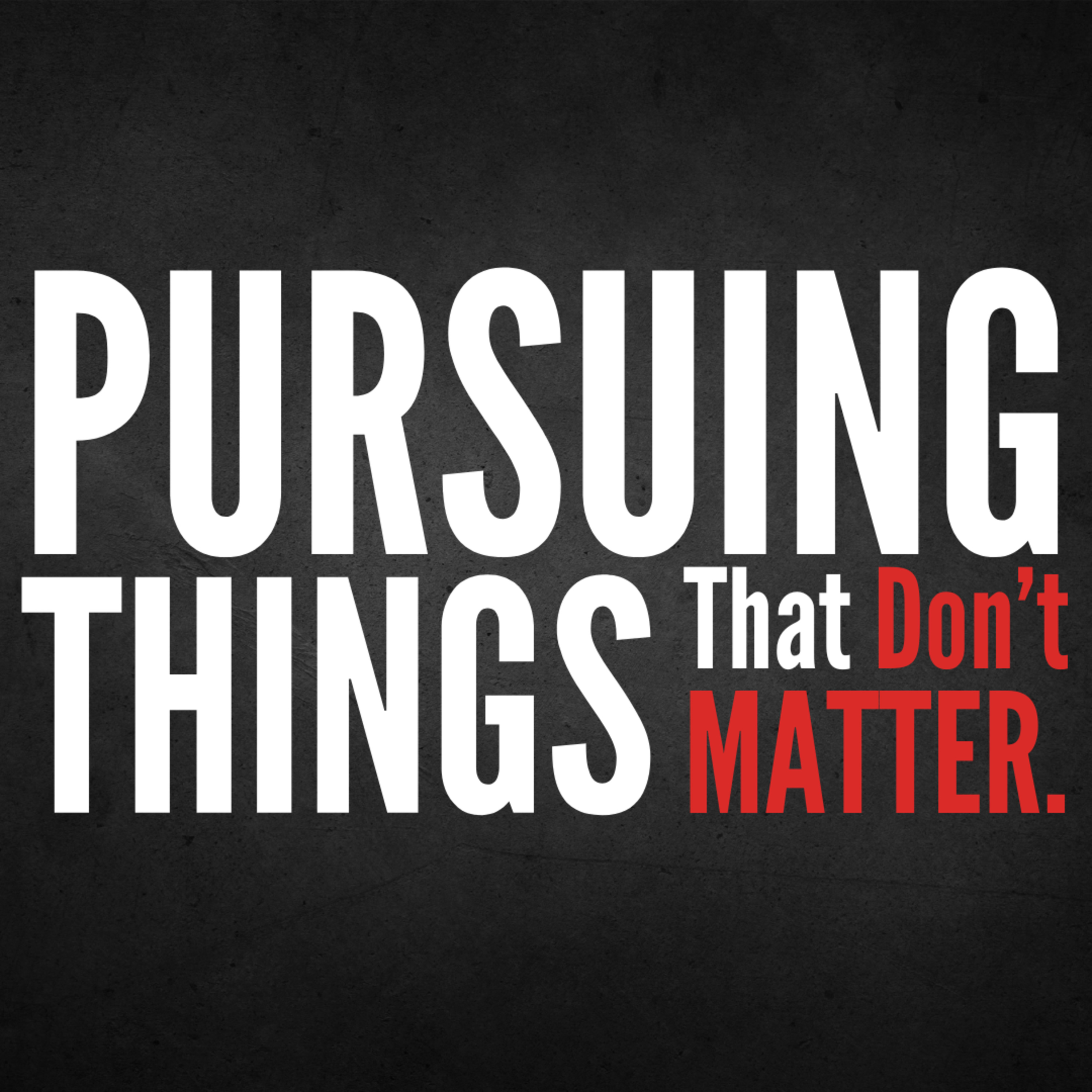 Pursuing Things That Don't Matter | Genesis 18:17-19 episode artwork