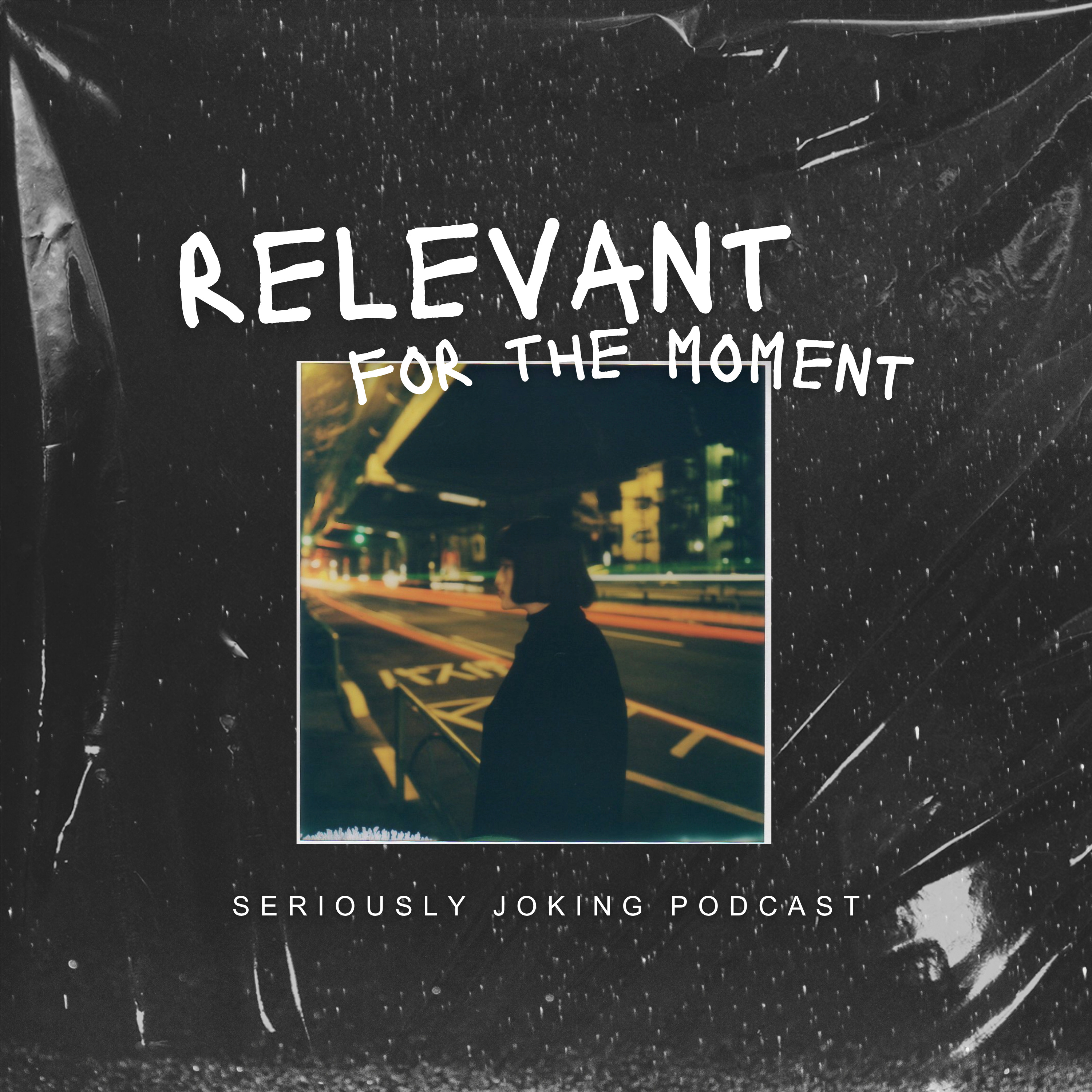 “RELEVANT FOR THE MOMENT” episode artwork