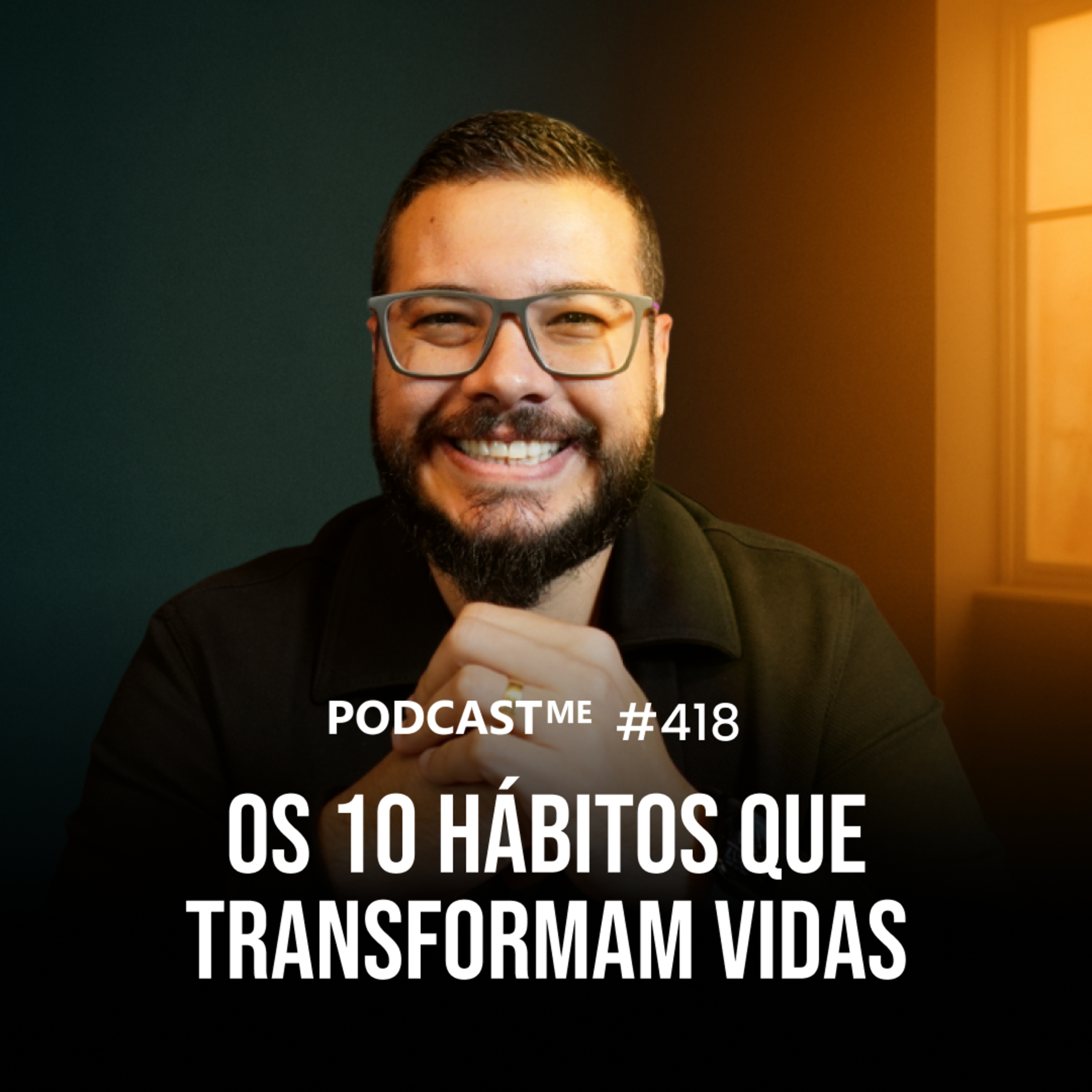 10 Hábitos de pessoas bem-sucedidas | #PodcastME 418
