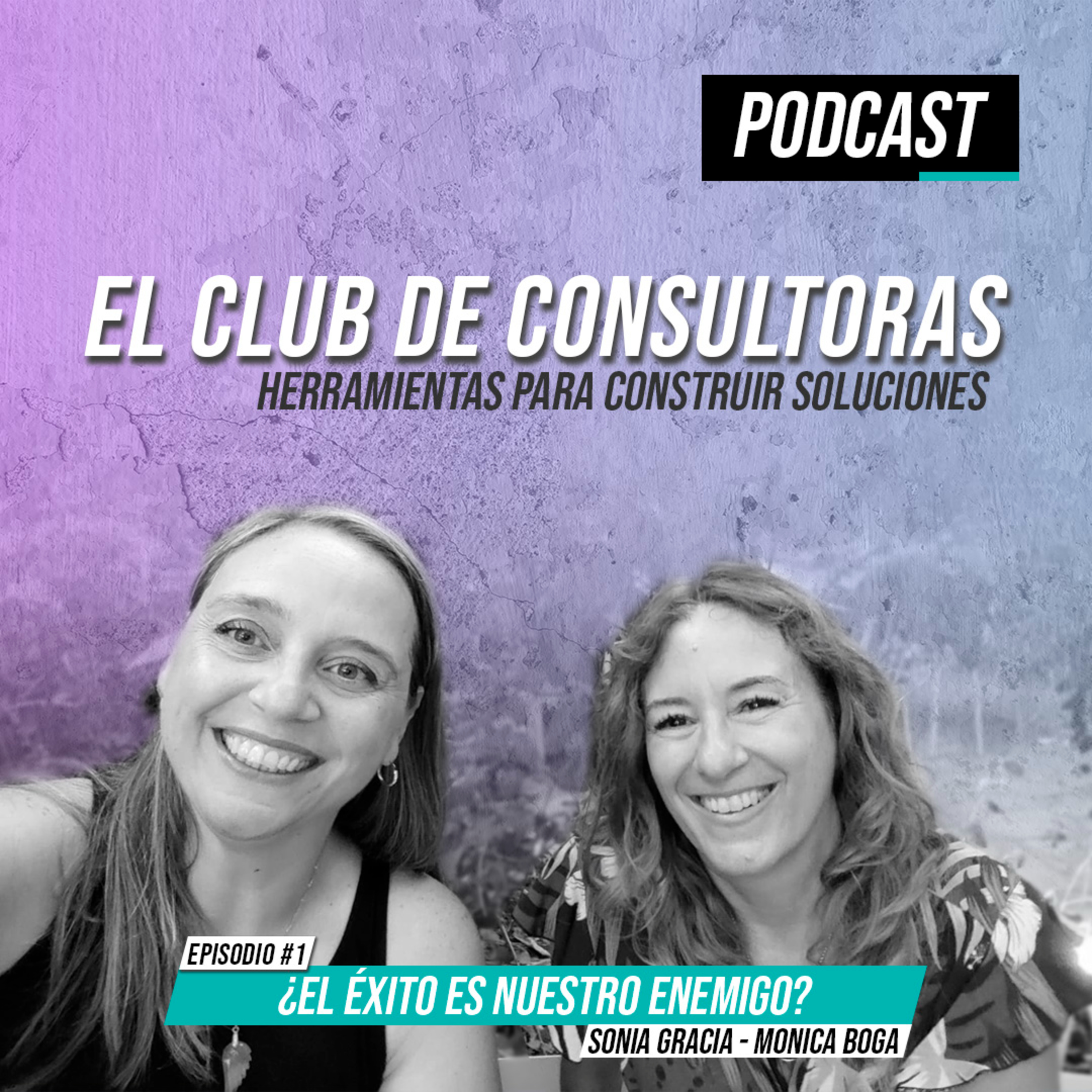 “El Club de Consultoras” Herramientas para construir soluciones - EP#1 - ¿El éxito es nuestro enemigo? episode artwork