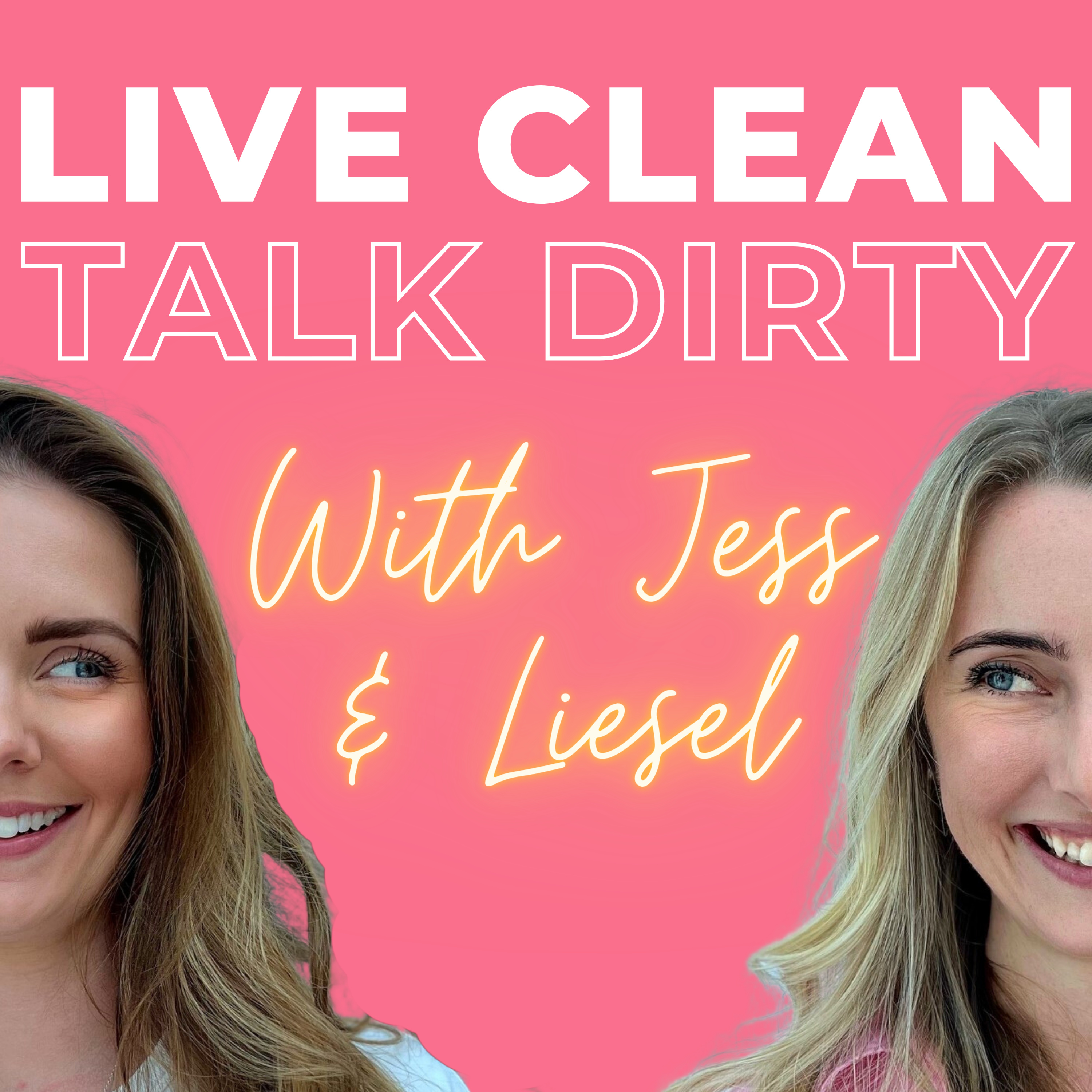 Live Clean Talk Dirty