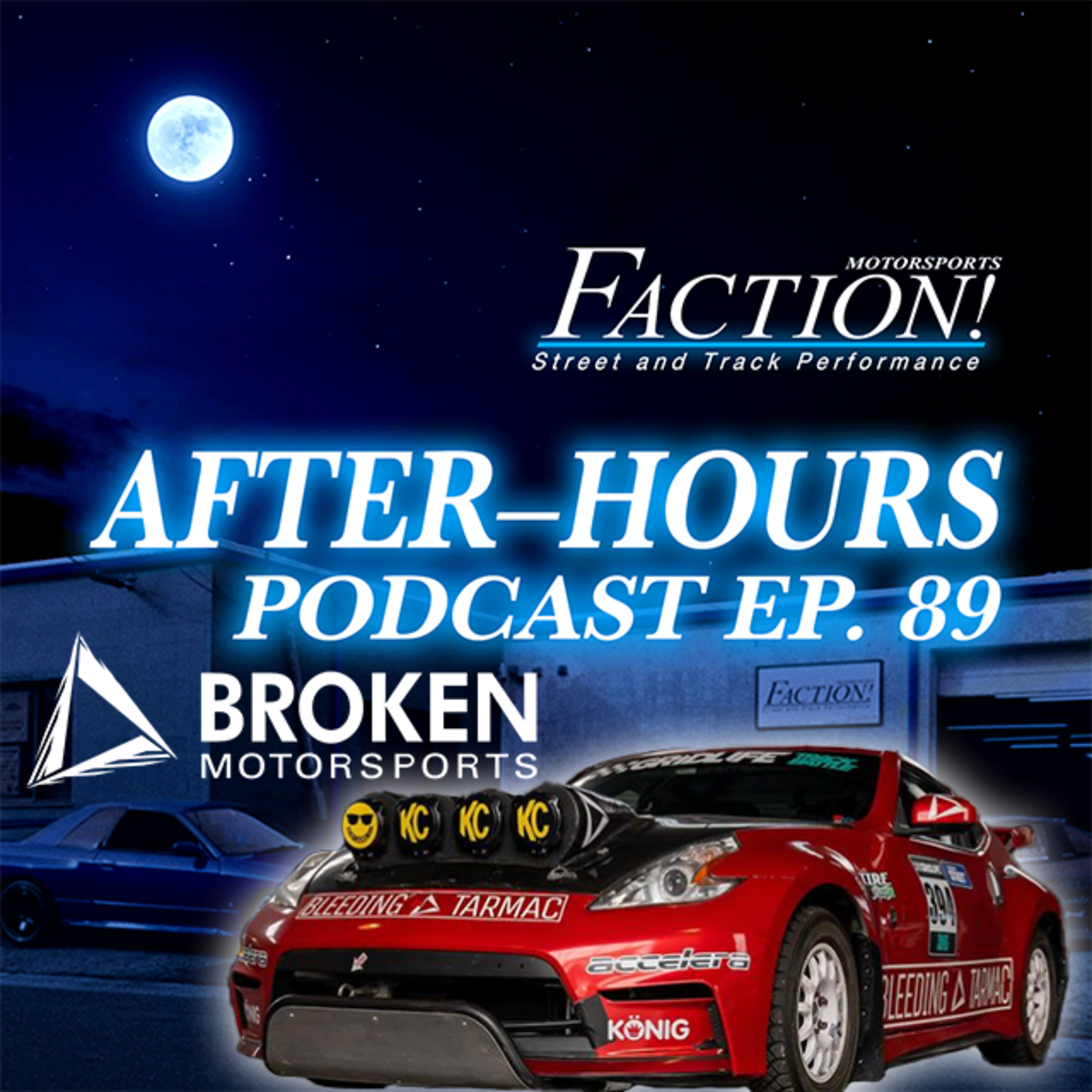 After-Hours with Faction! Motorsports