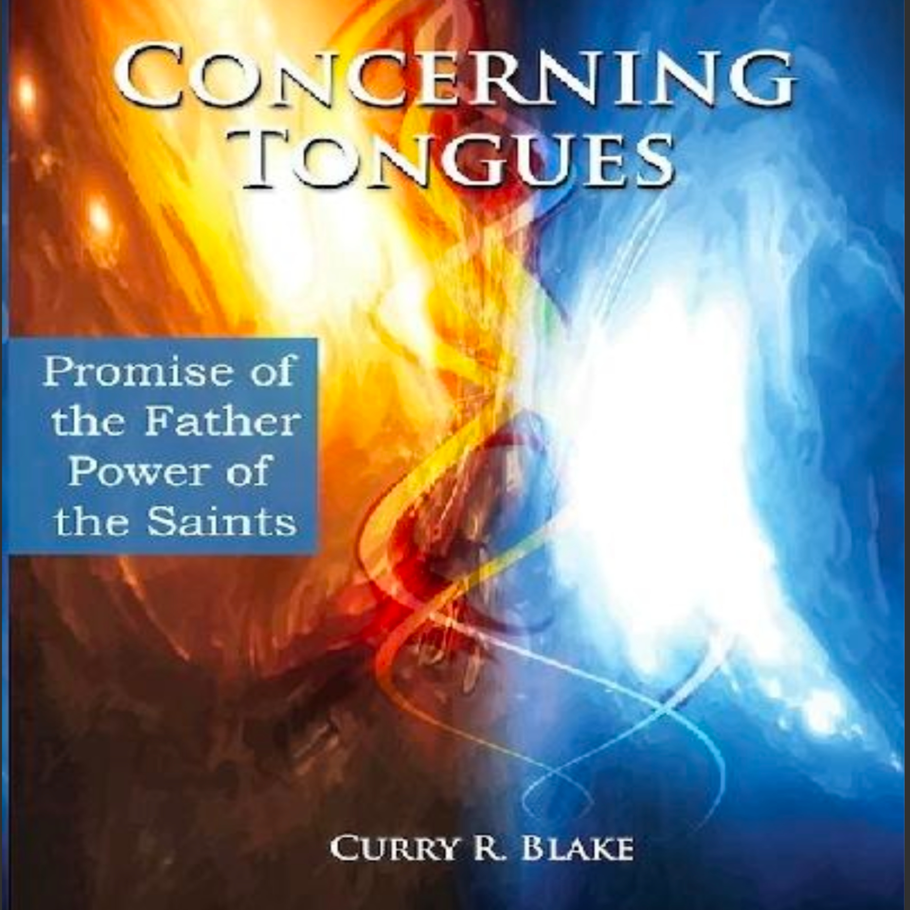 Concerning Tongues — The Promise of the Father and the Power of the Saints | Curry R. Blake episode artwork
