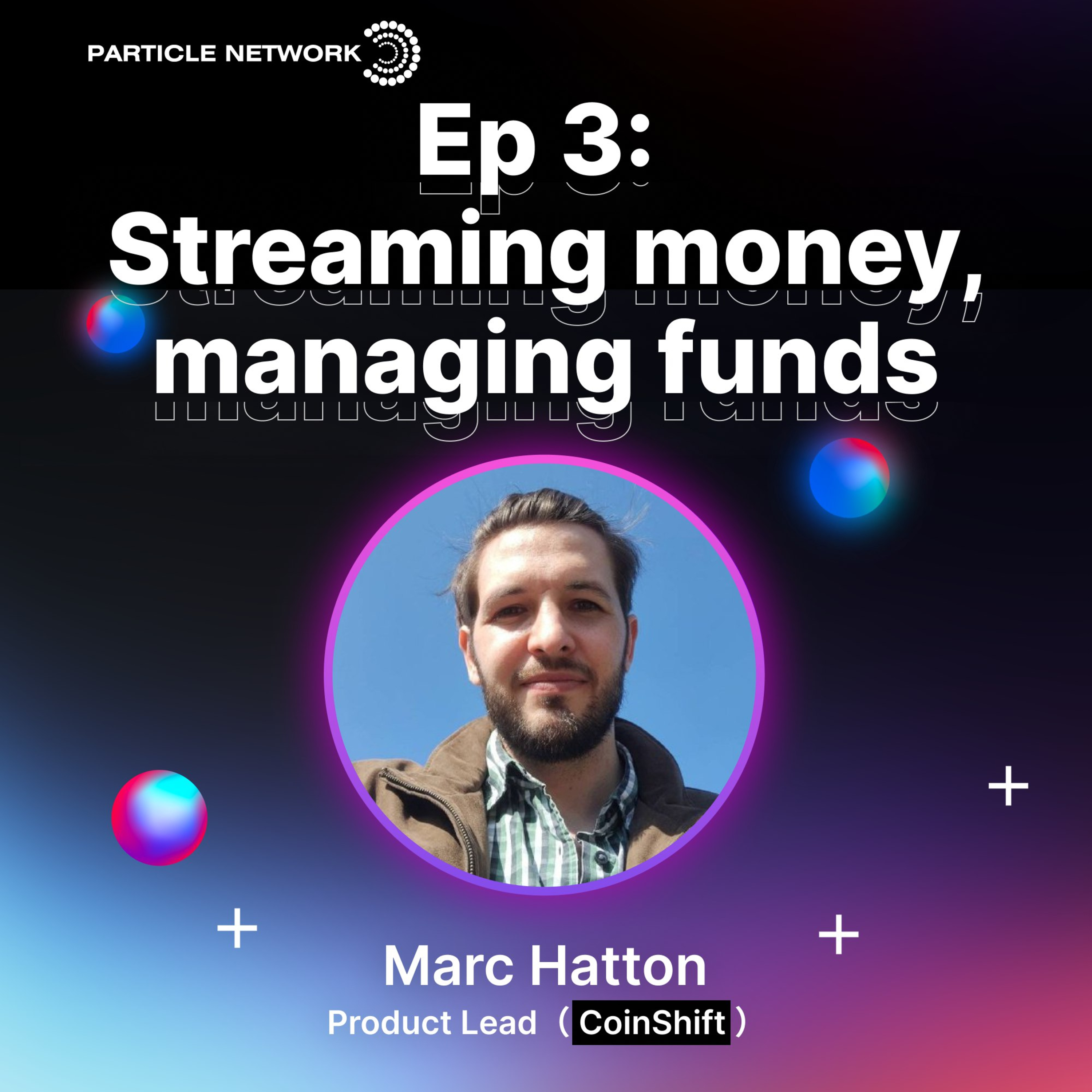 Streaming Money, Managing Funds | Marc Hatton, Coinshift Product Lead episode artwork