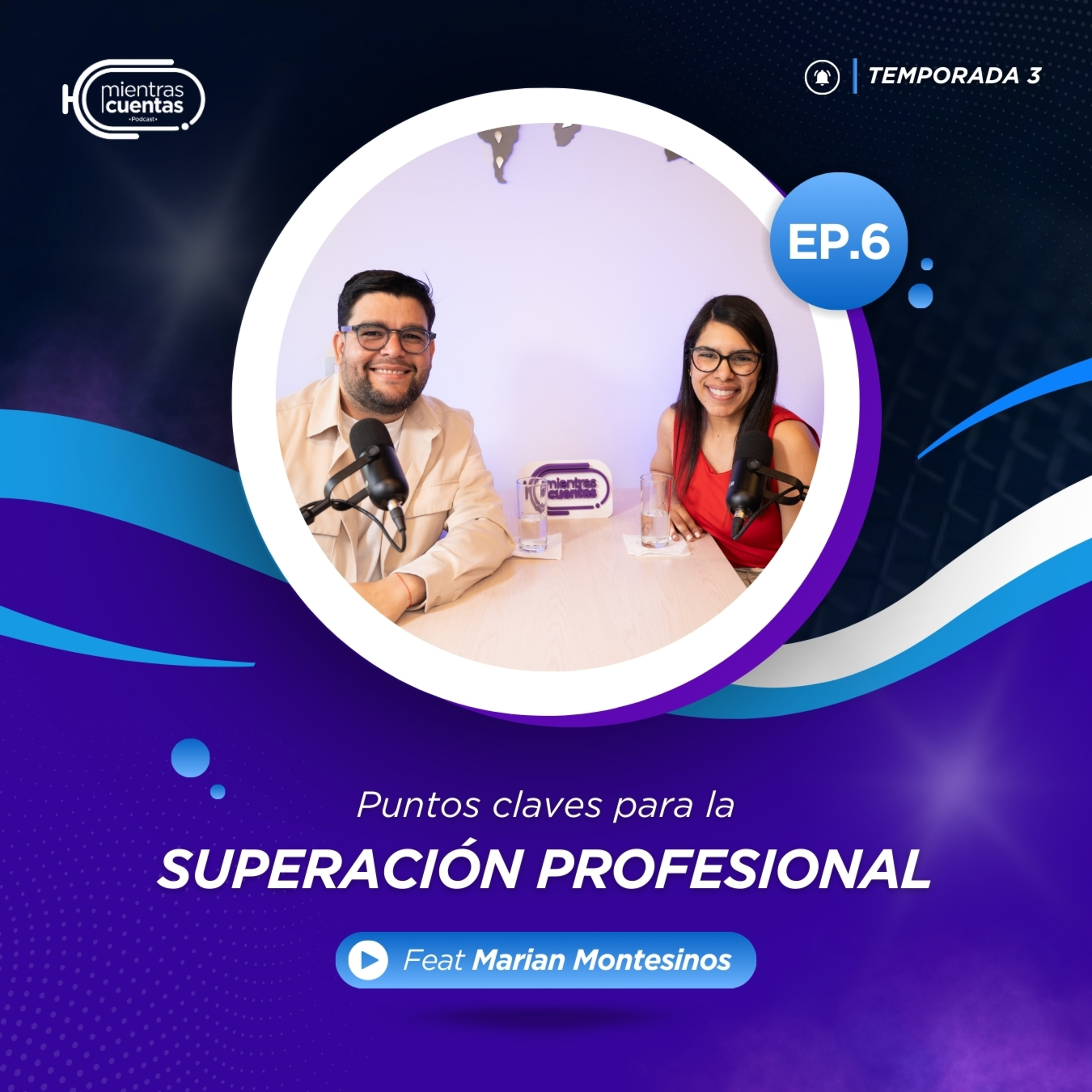 Mientras Cuentas T3 EP.6: Puntos claves para la superación profesional episode artwork
