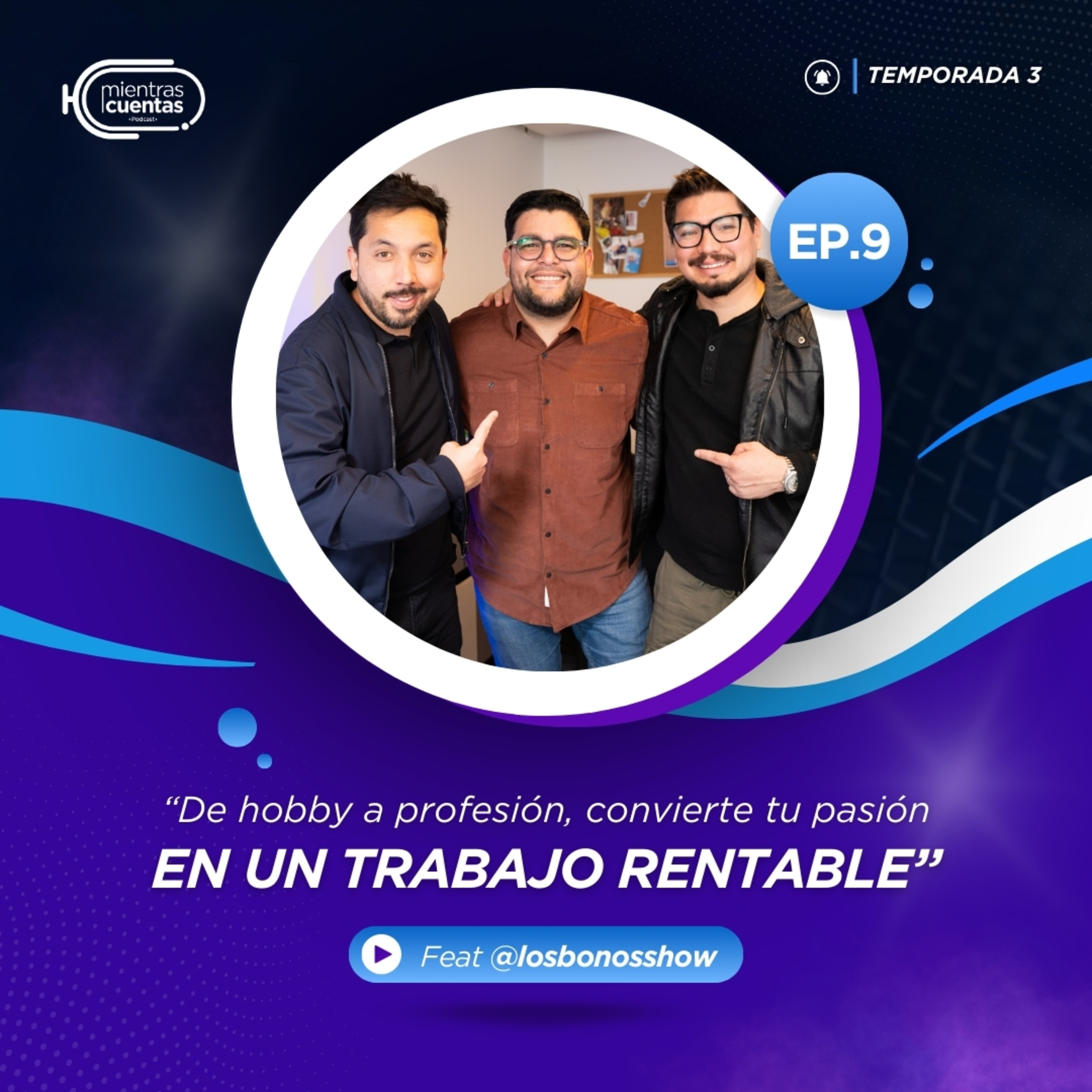 Mientras Cuentas T3 Ep.9: De hobby a profesión, convierte tu pasión en un trabajo rentable. episode artwork