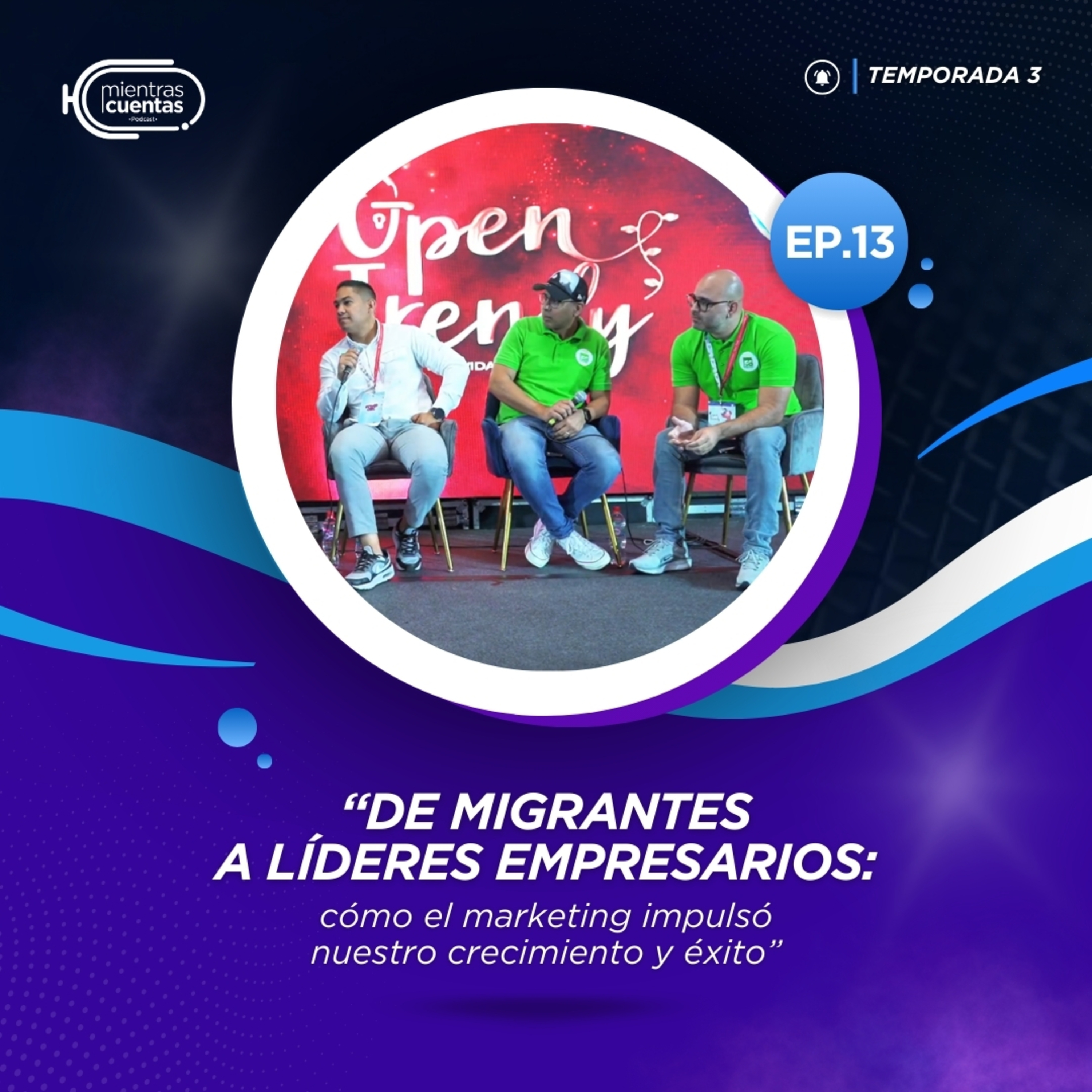 Mientras Cuentas T3 Ep13: Especial OpenTrendy con 58Market episode artwork