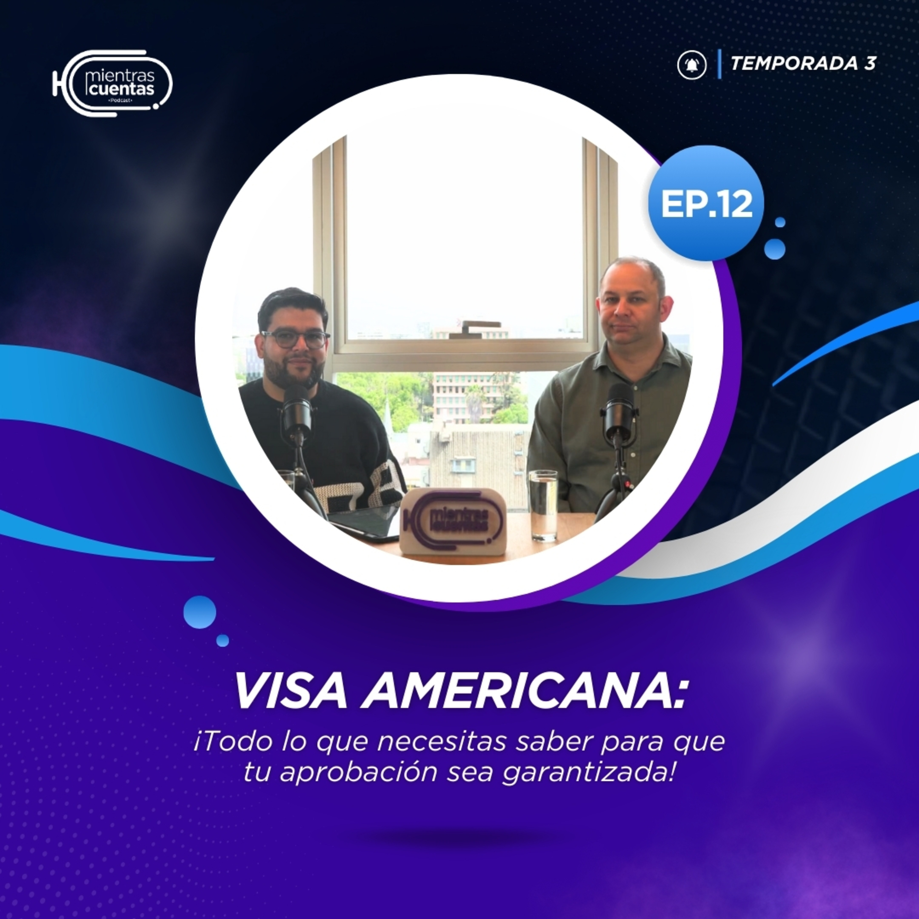 Mientras Cuentas T3 Ep12: Todo lo que necesitas saber para aumentar el aprobado de tu Visa. episode artwork