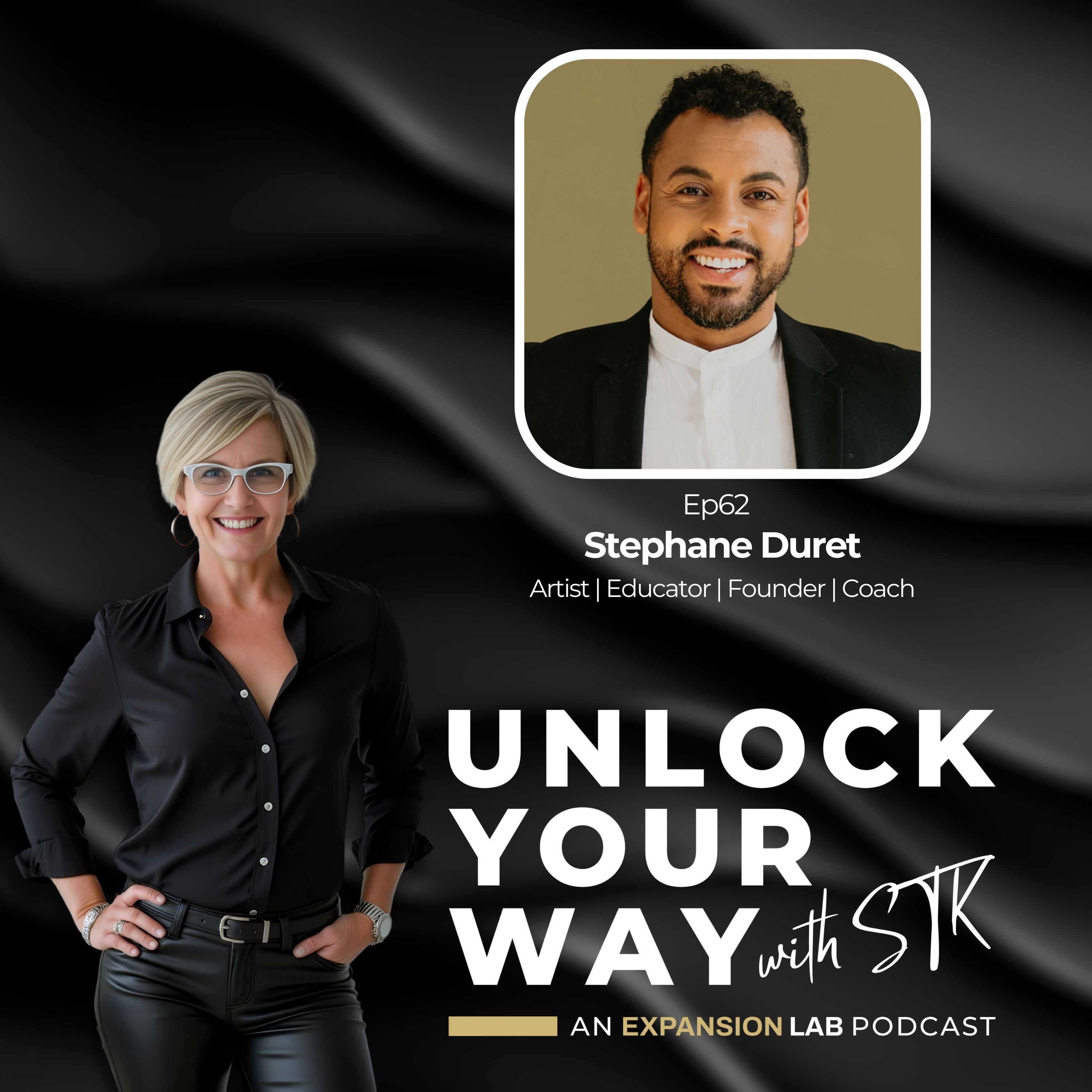 Ep62 Stephane Duret - From Broadway to Business: How Creating Space for Self-Expression Changes Everything