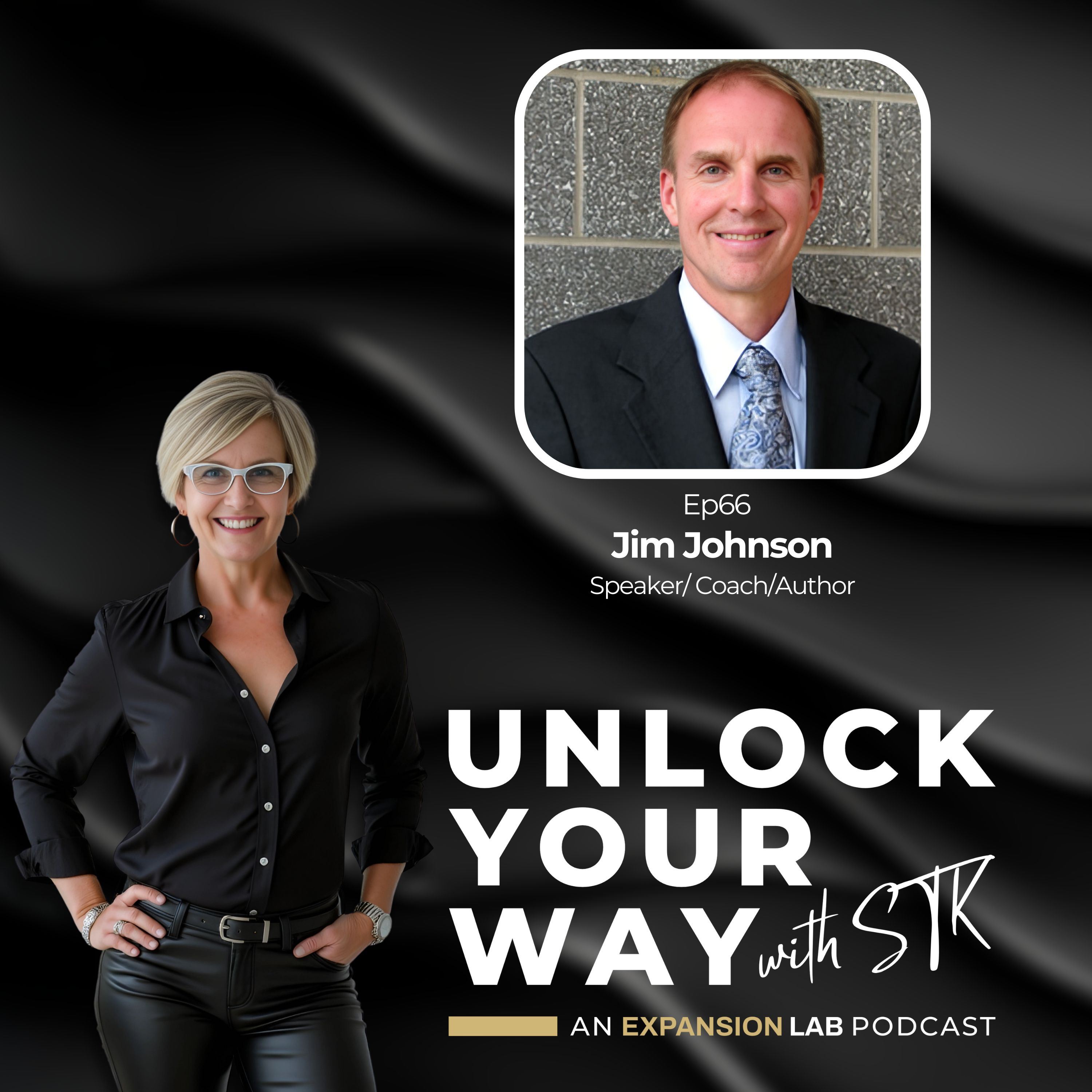 Ep66 Jim Johnson - What Can 4 Minutes of Courage Teach You About Building an Unstoppable Team?
