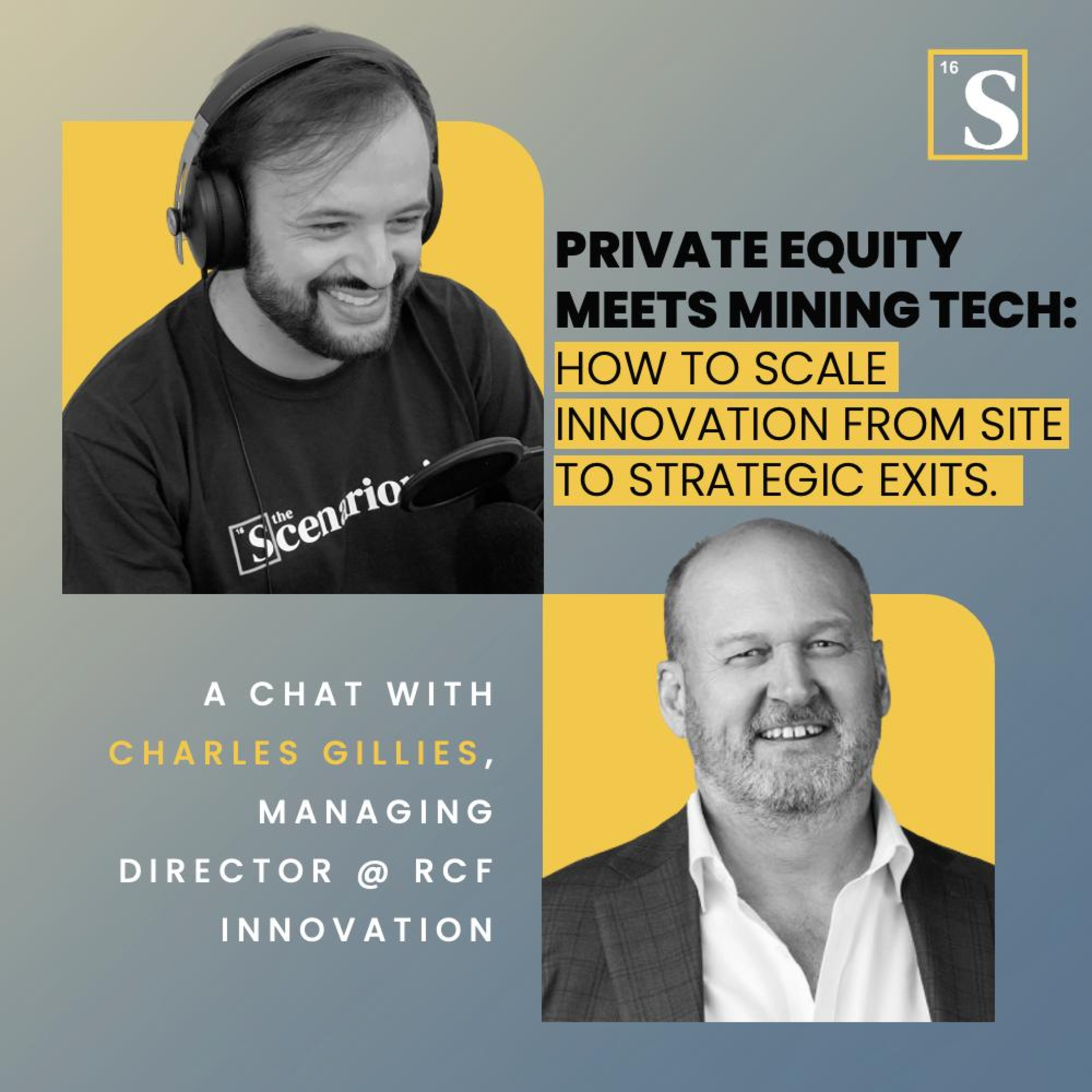 Private Equity Meets Mining Tech: How to Scale Innovation From Site to Strategic Exits. A chat with Charles Gillies, Managing Director @ RCF Innovation