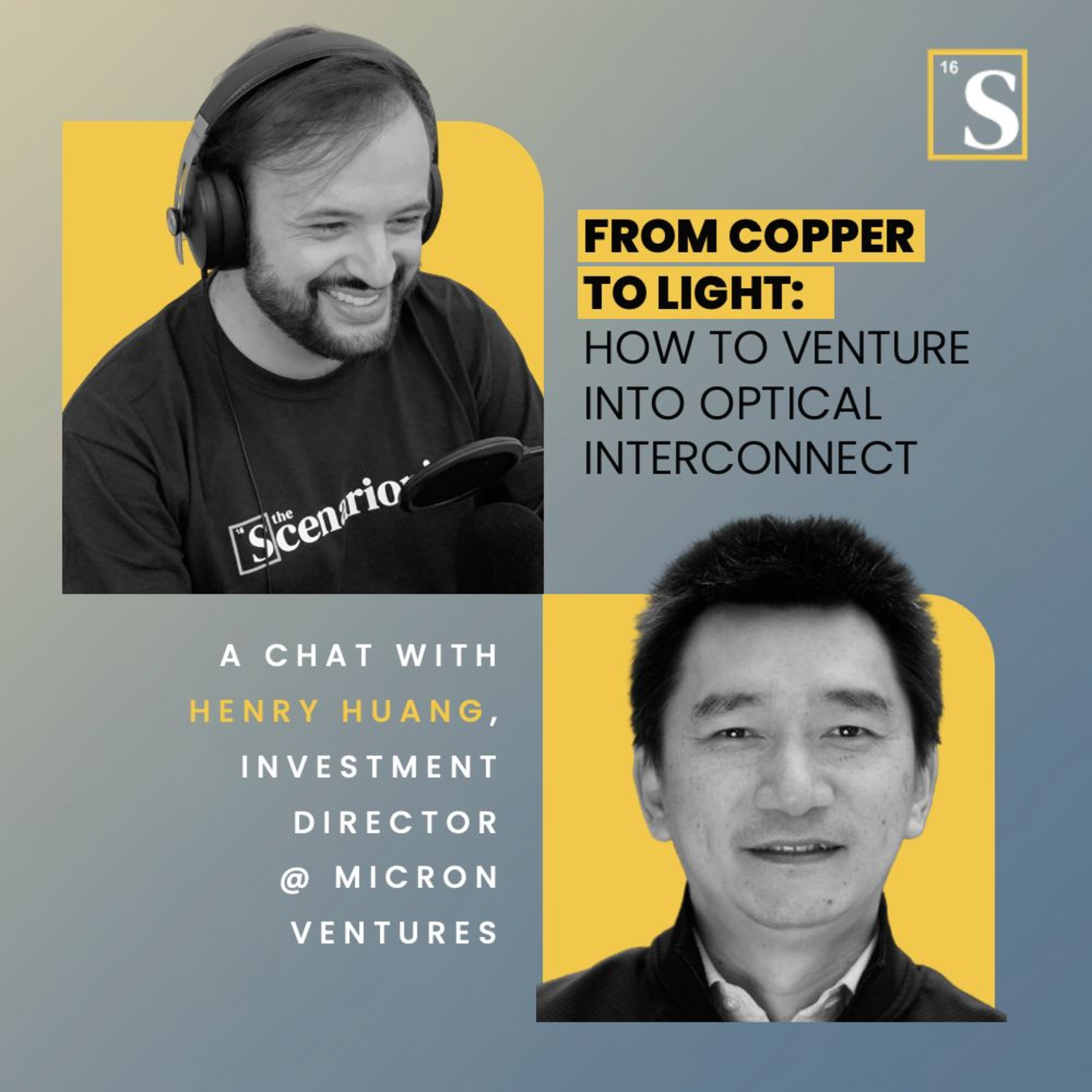 From Copper to Light: How to Venture into Optical Interconnect. A chat with Henry Huang, Investment Director @ Micron Ventures