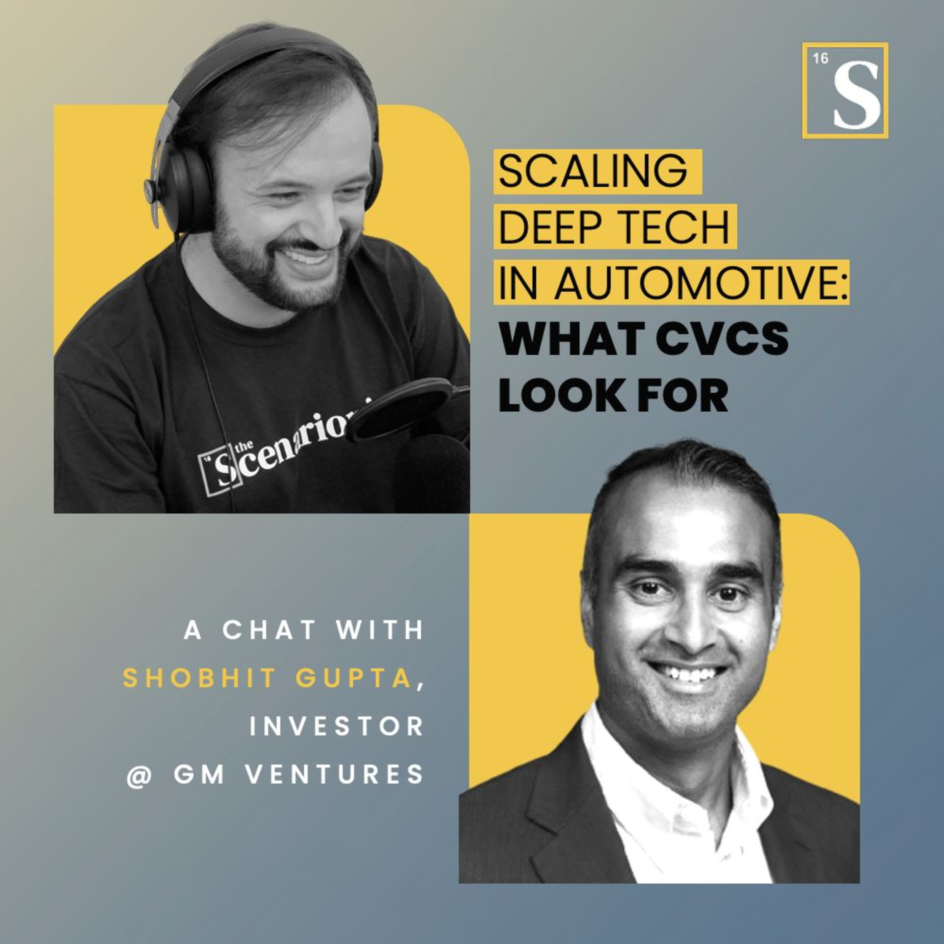 Scaling Deep Tech in Automotive: What CVCs Look for. A chat with Shobhit Gupta, Investor @ GM Ventures