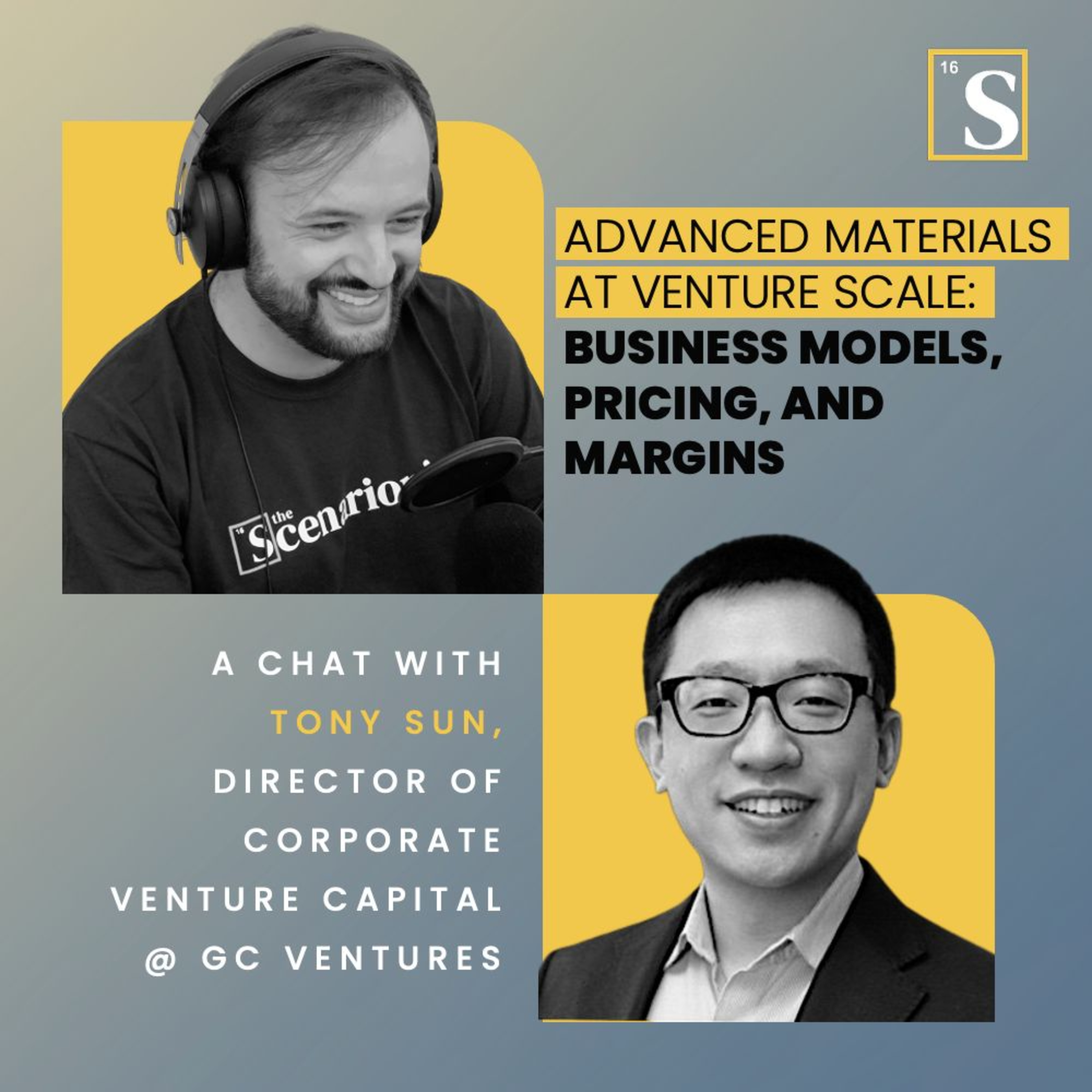 Advanced Materials at Venture Scale: Business Models, Pricing, and Margins. A chat with Tony Sun, Director of Corporate Venture Capital at GC Ventures