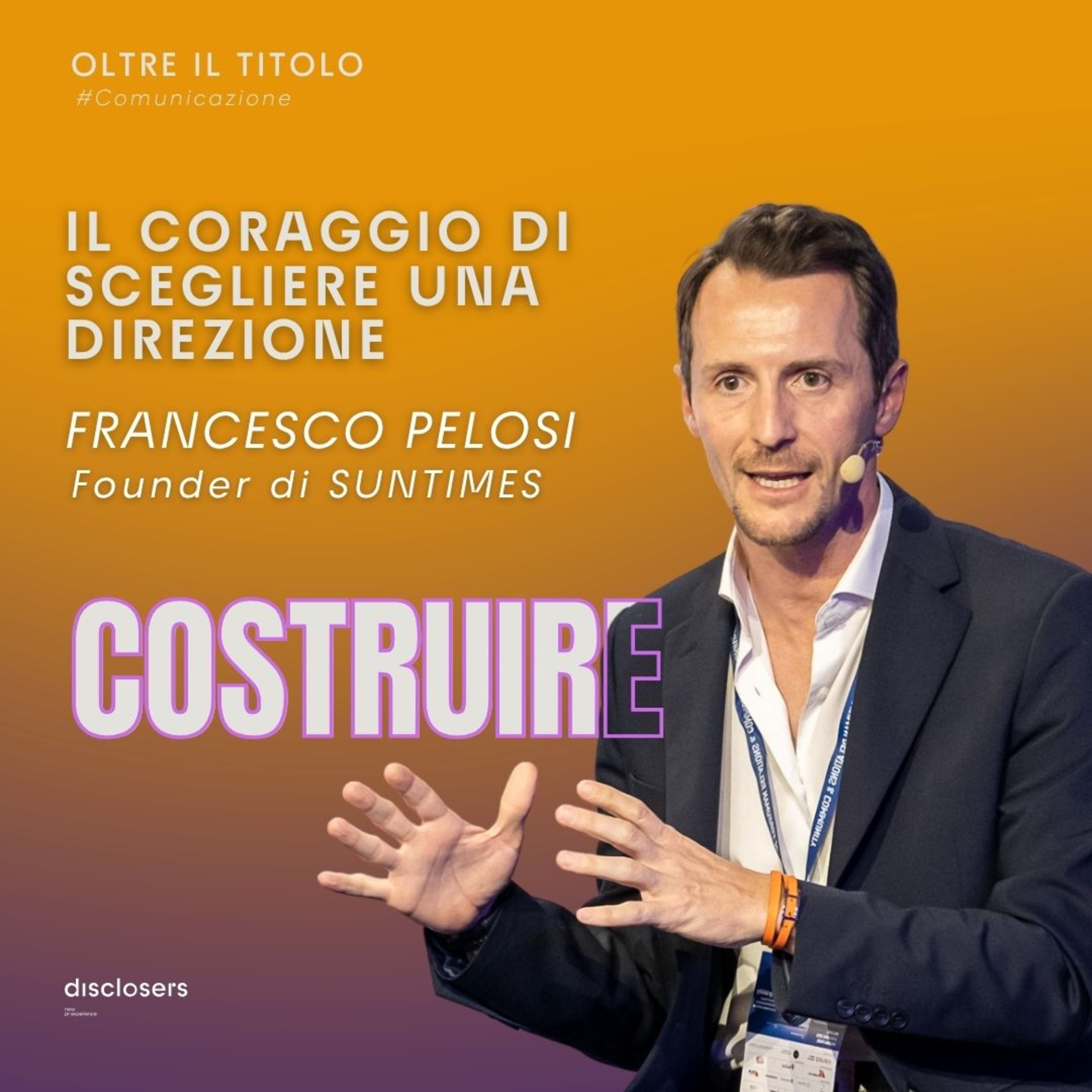 Il coraggio di scegliere una direzione | Francesco Pelosi, Founder di SUNTIMES episode artwork