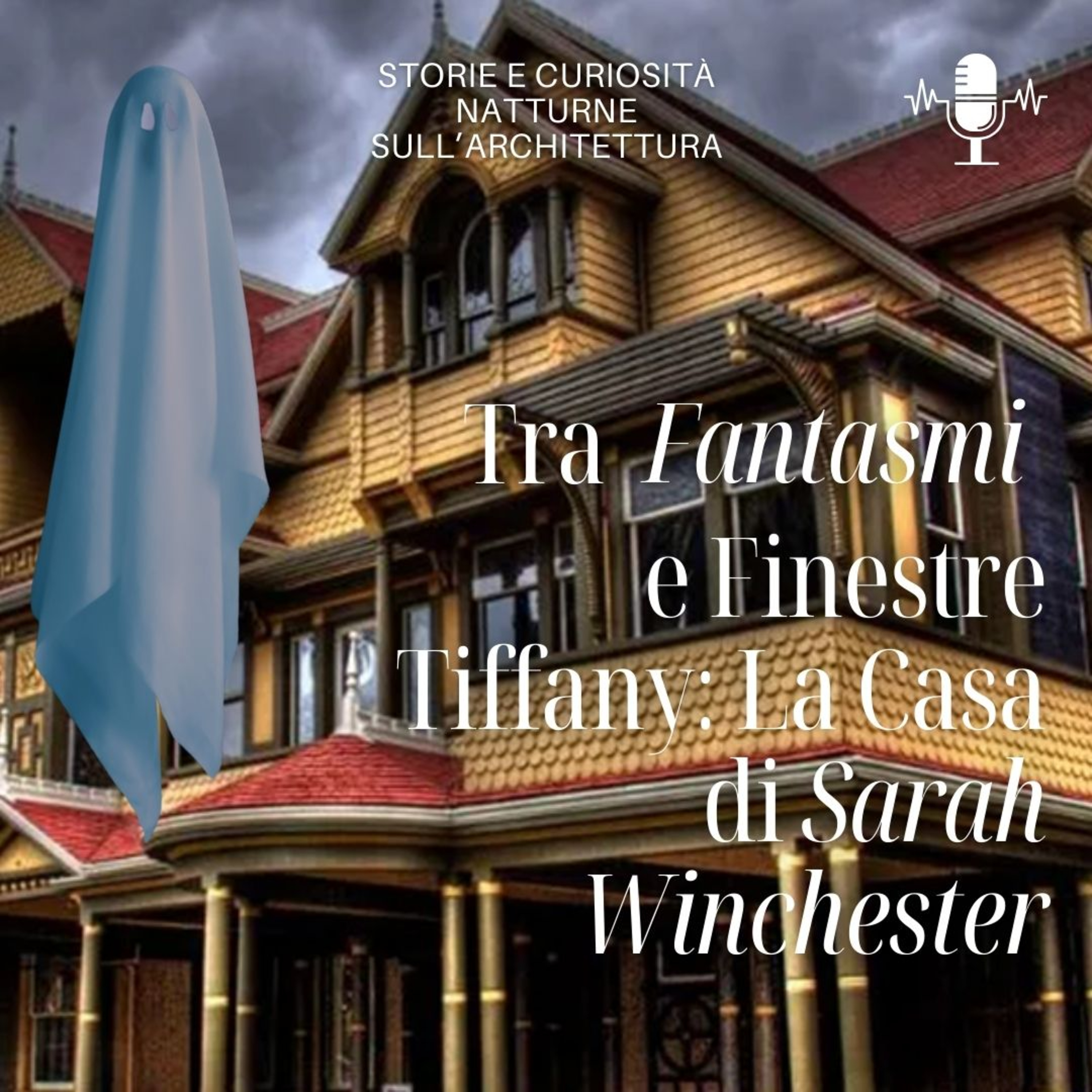 50 Tra Fantasmi e Finestre Tiffany: La Casa di Sarah Winchester episode artwork