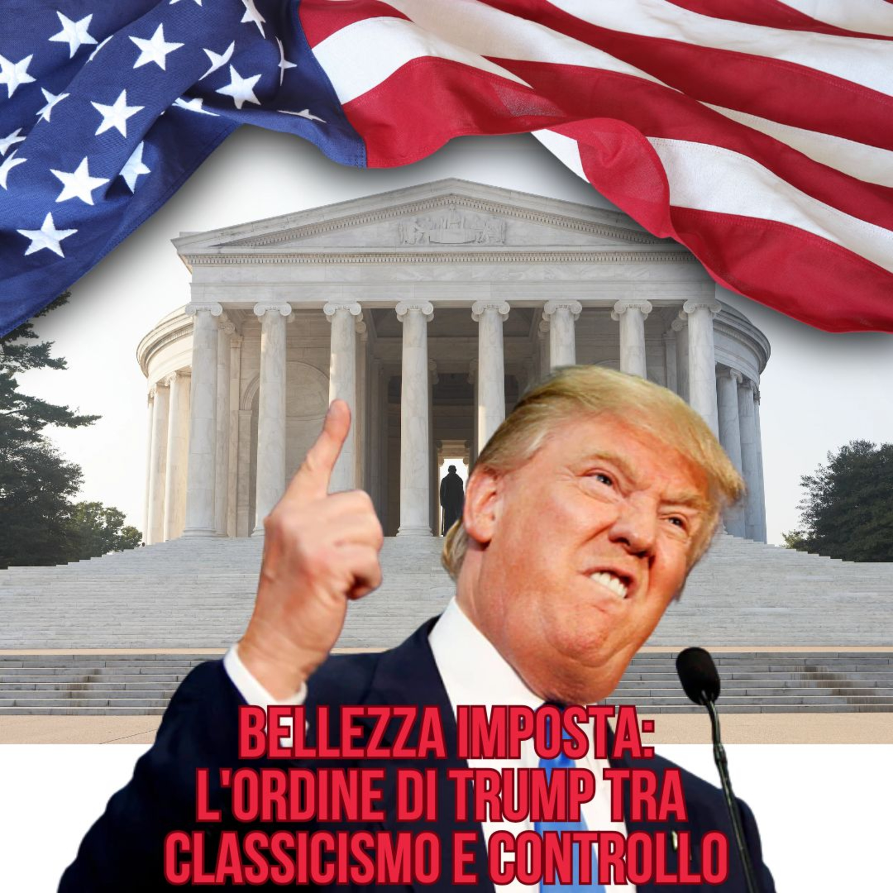 62 Bellezza imposta: l'ordine di Trump tra classicismo e controllo episode artwork