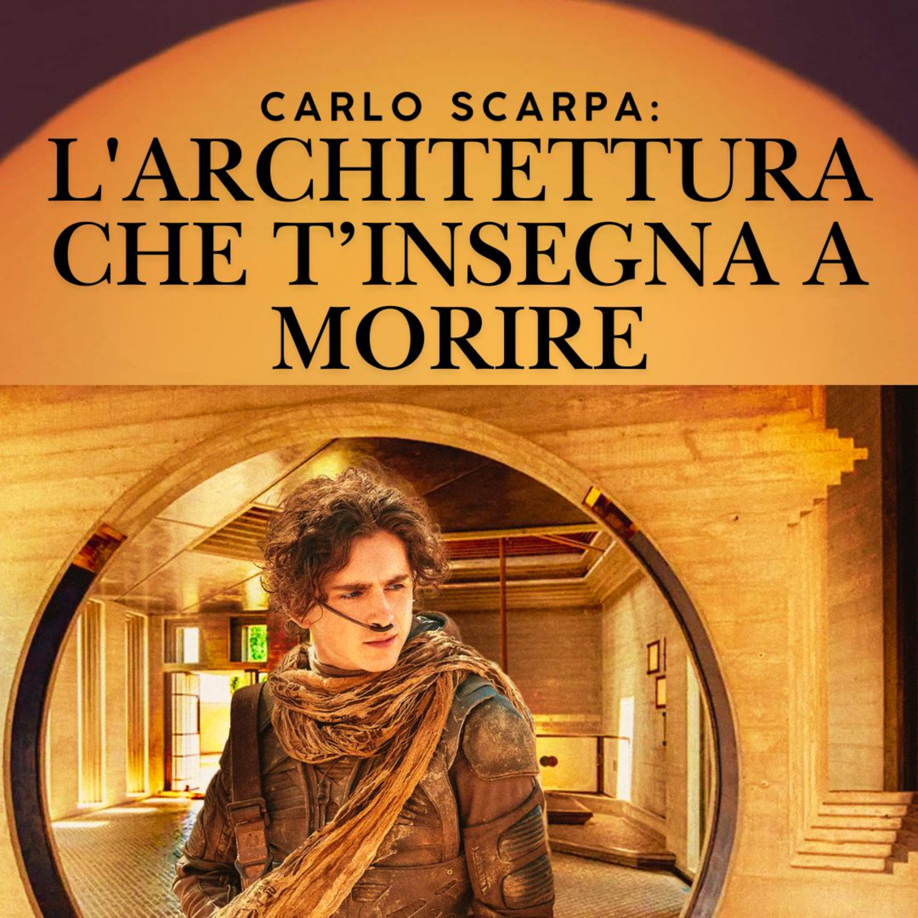 75 Carlo Scarpa: l'architettura che ti insegna a morire episode artwork