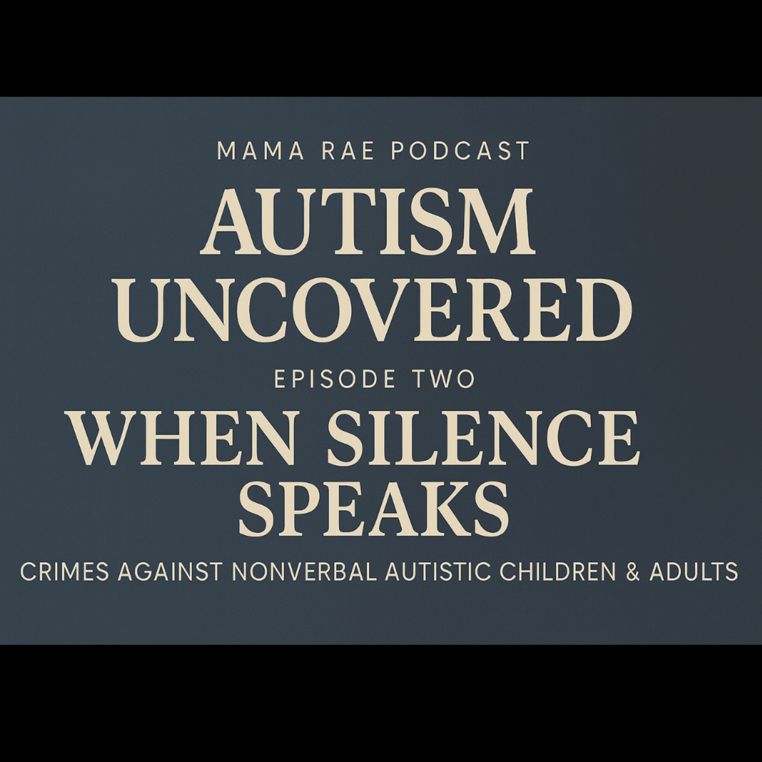 AUTISM UNCOVERED • When Silence Speaks (Elyjiah Hearn), Episode 2 episode artwork