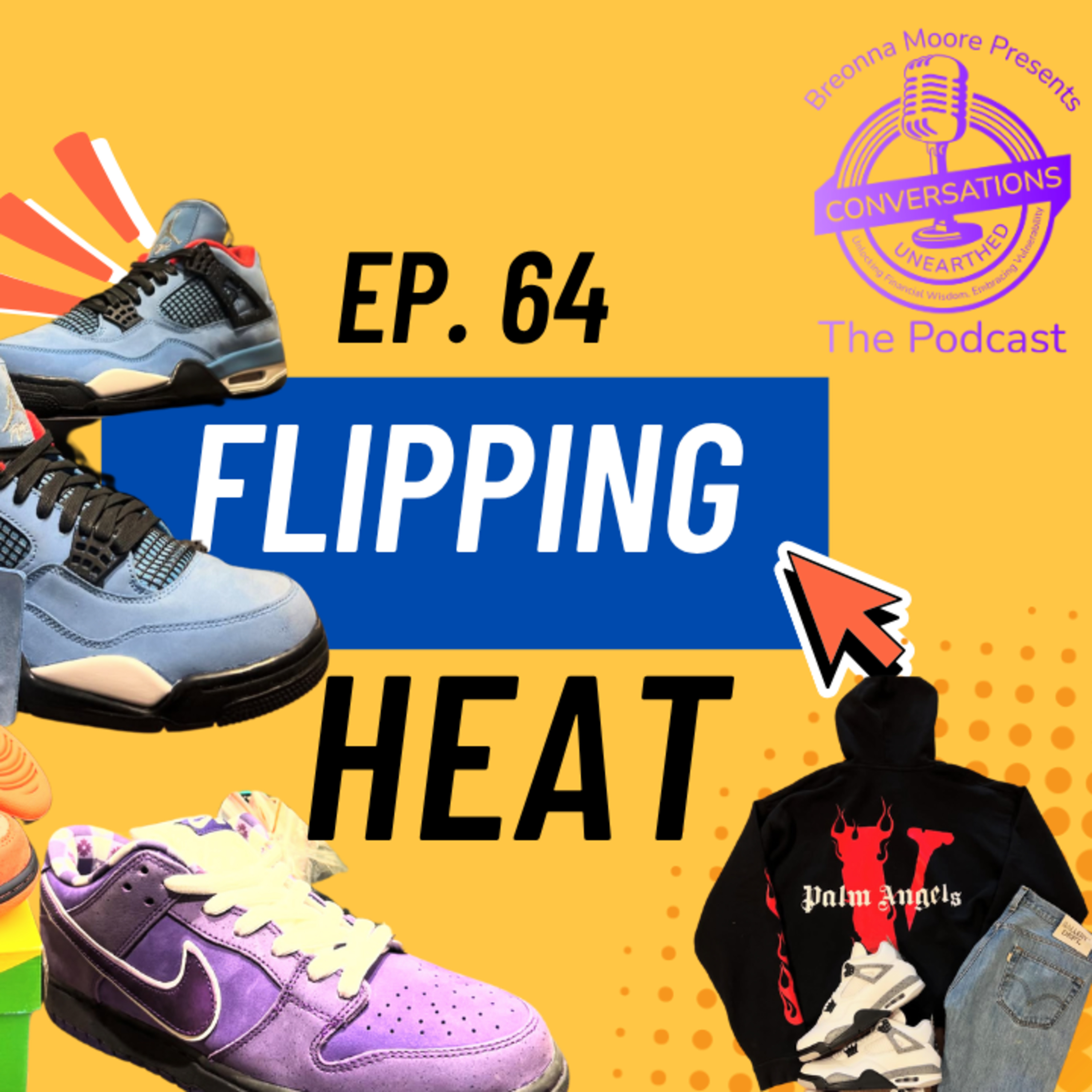 EP. 64 FLIPPING HEAT | YAS ON BUILDING STVRS KICKS INTO A GO-TO SNEAKER HUB episode artwork