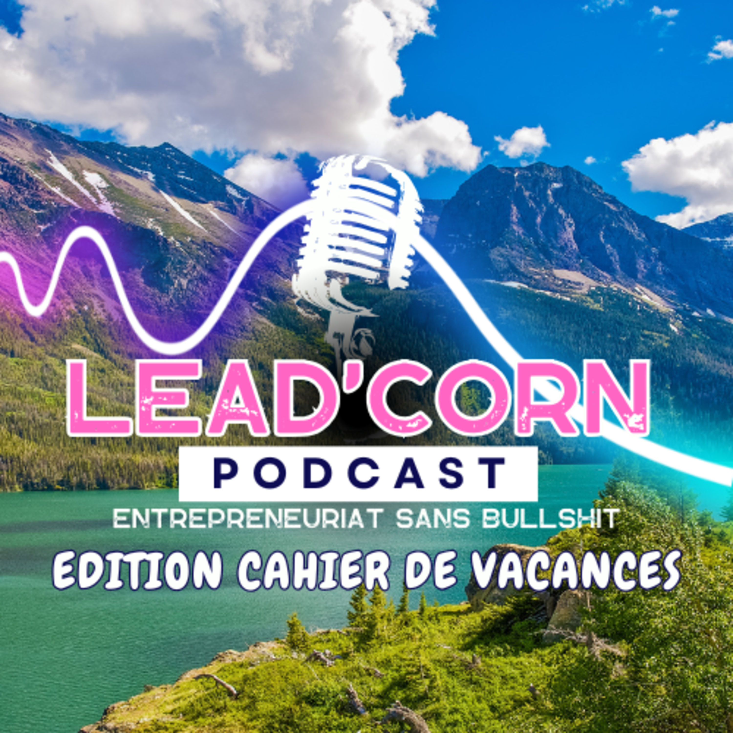 Lead\'Corn - Le Podcast : entrepreneuriat sans bullshit !