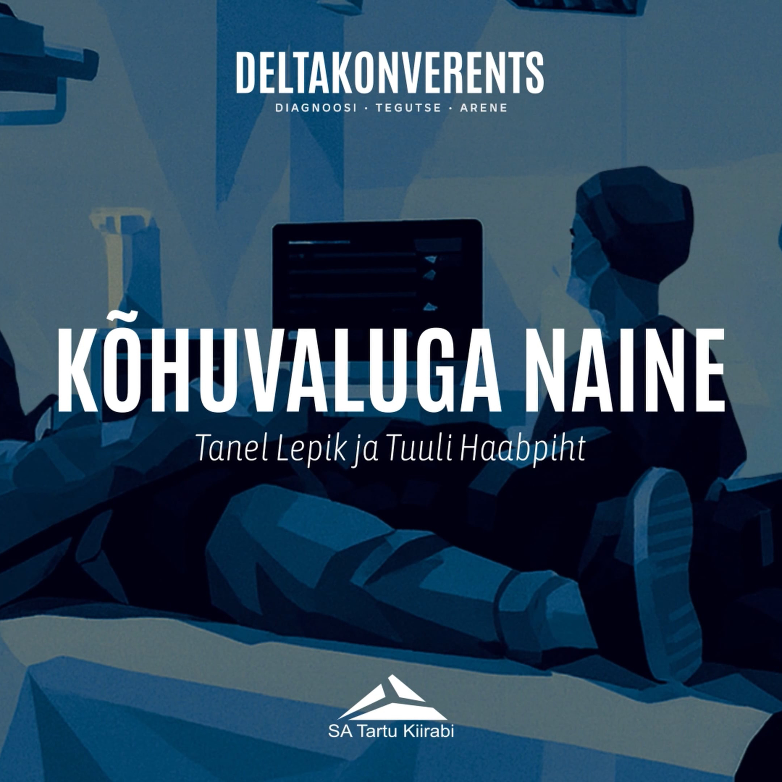 Deltakutse LIVE: Kõhuvaluga naine (Deltakonverents 2026) episode artwork